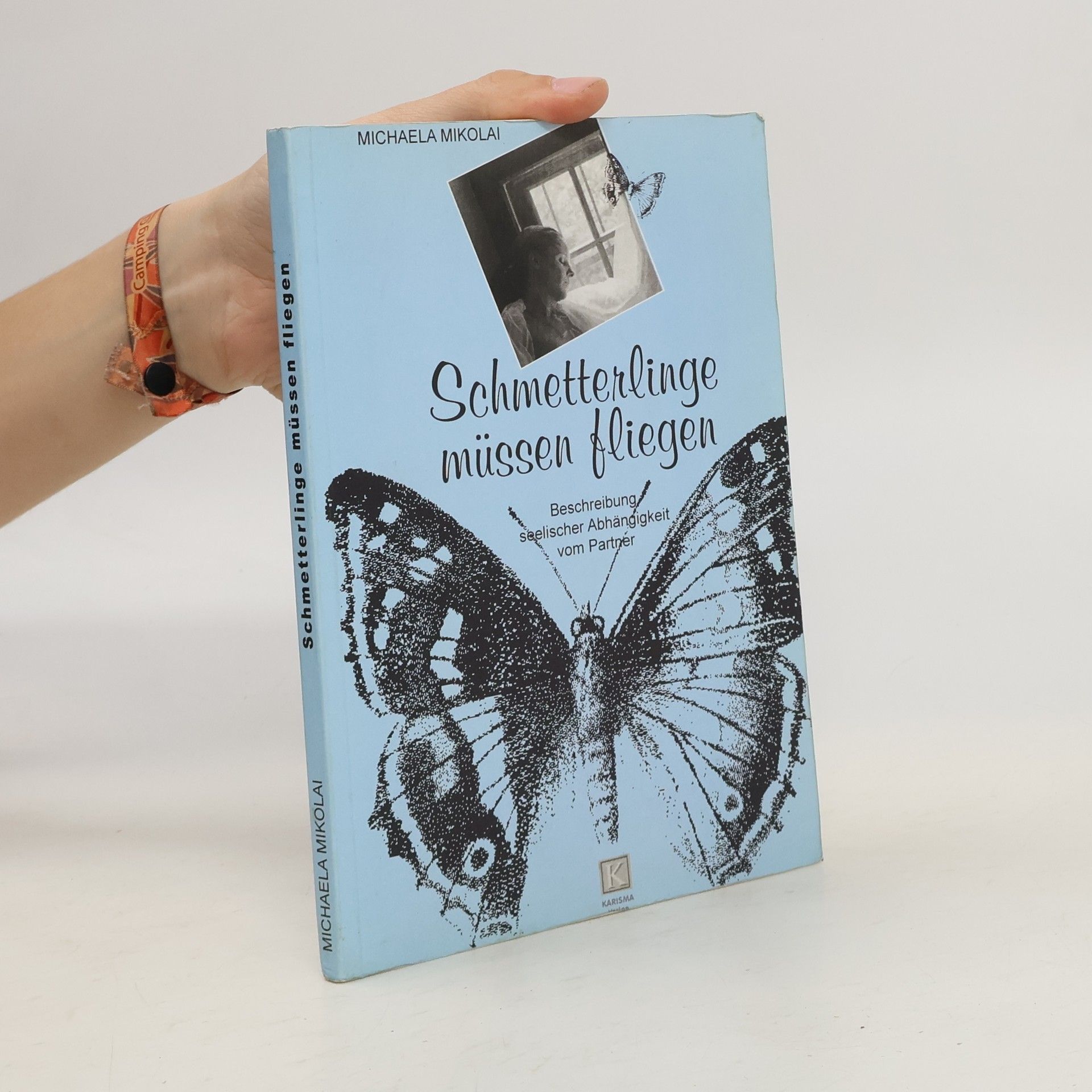 Michaela Mikolai Schmetterlinge müssen fliegen