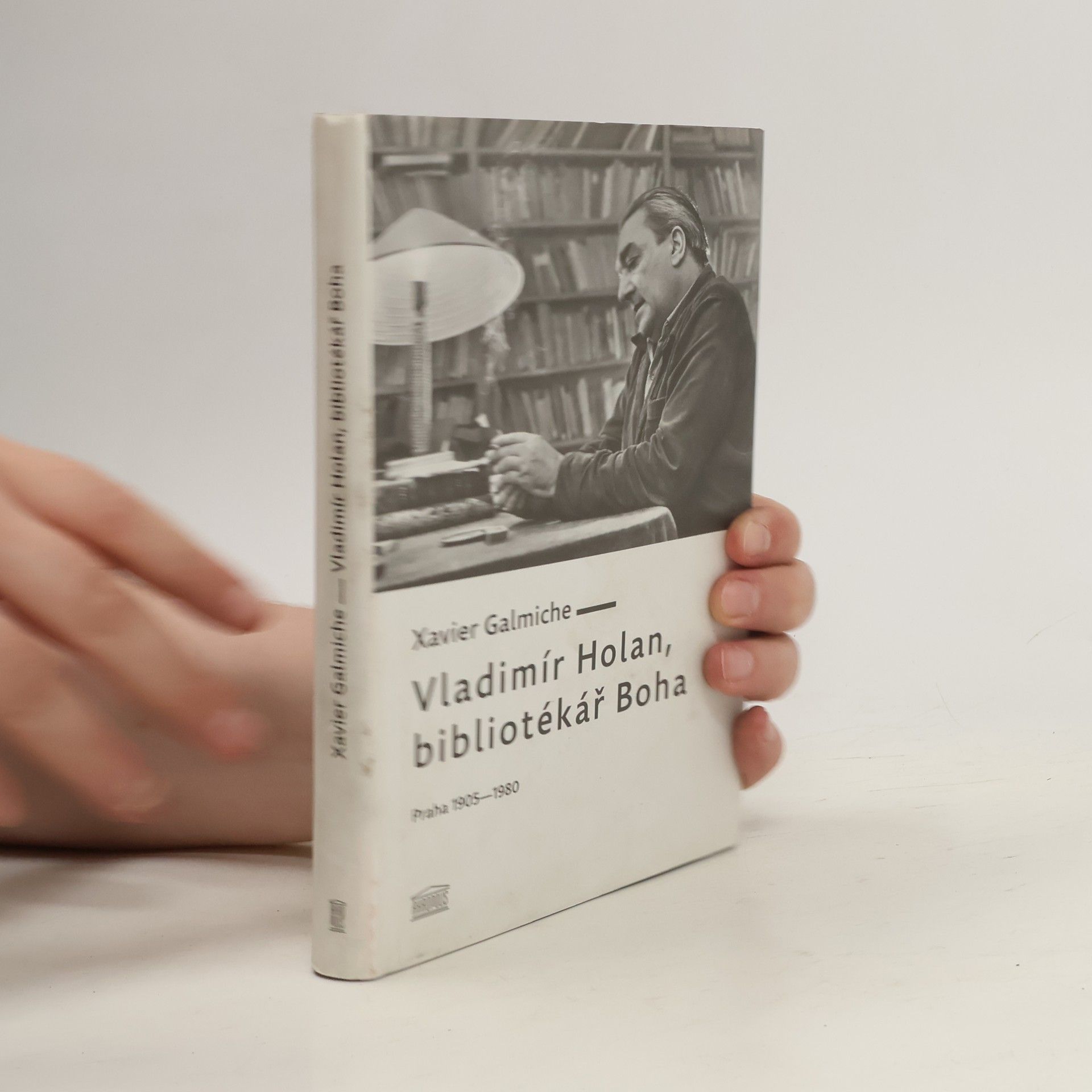 Xavier Galmiche Vladimír Holan, bibliotékář Boha : Praha 1905-1980