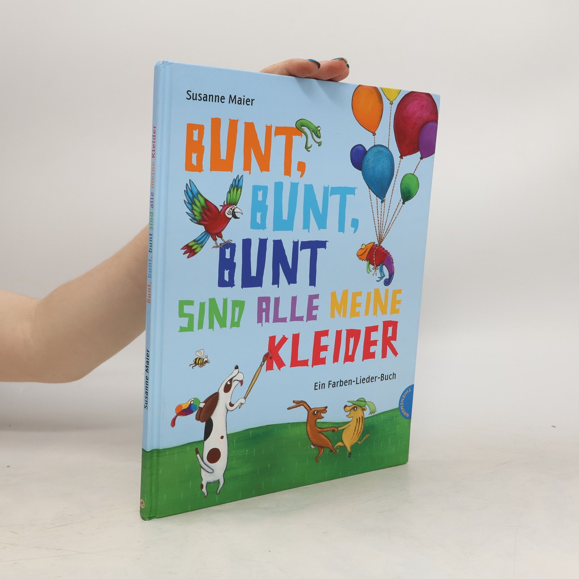 Susanne Maier Bunt, bunt, bunt sind alle meine Kleider