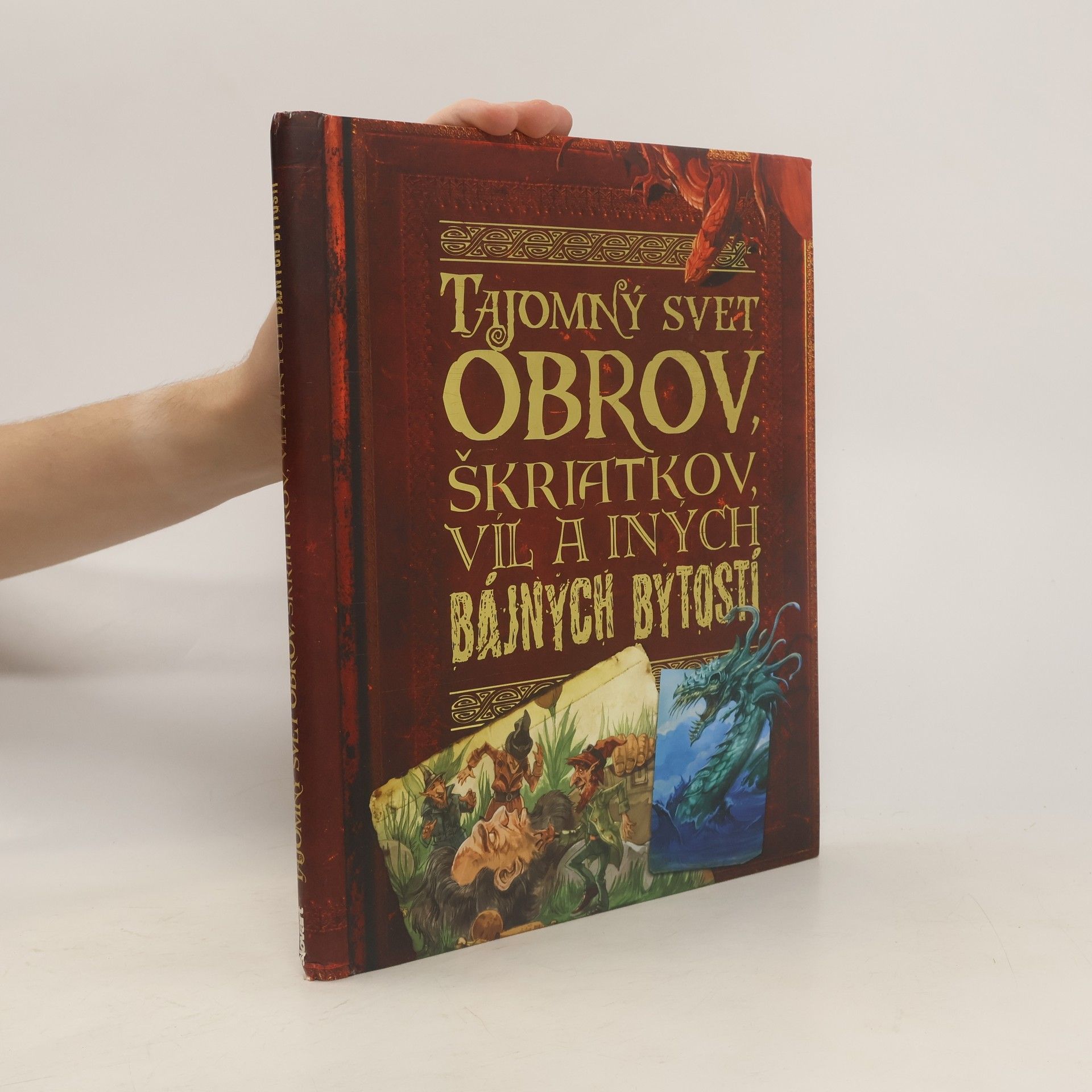 John Malam Tajomný svet obrov, škriatkov, víl a iných bájnych bytostí