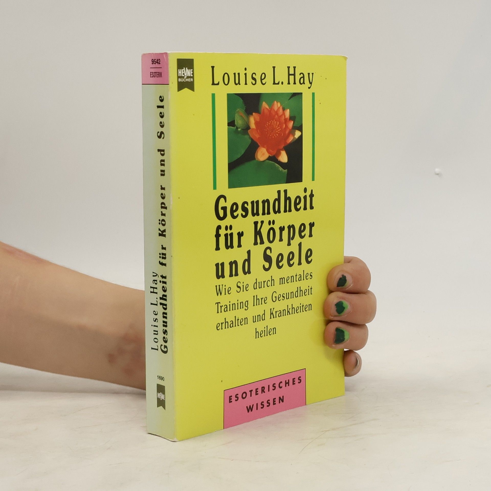 Lousie L. Hay Gesundheit für Körper und Seele