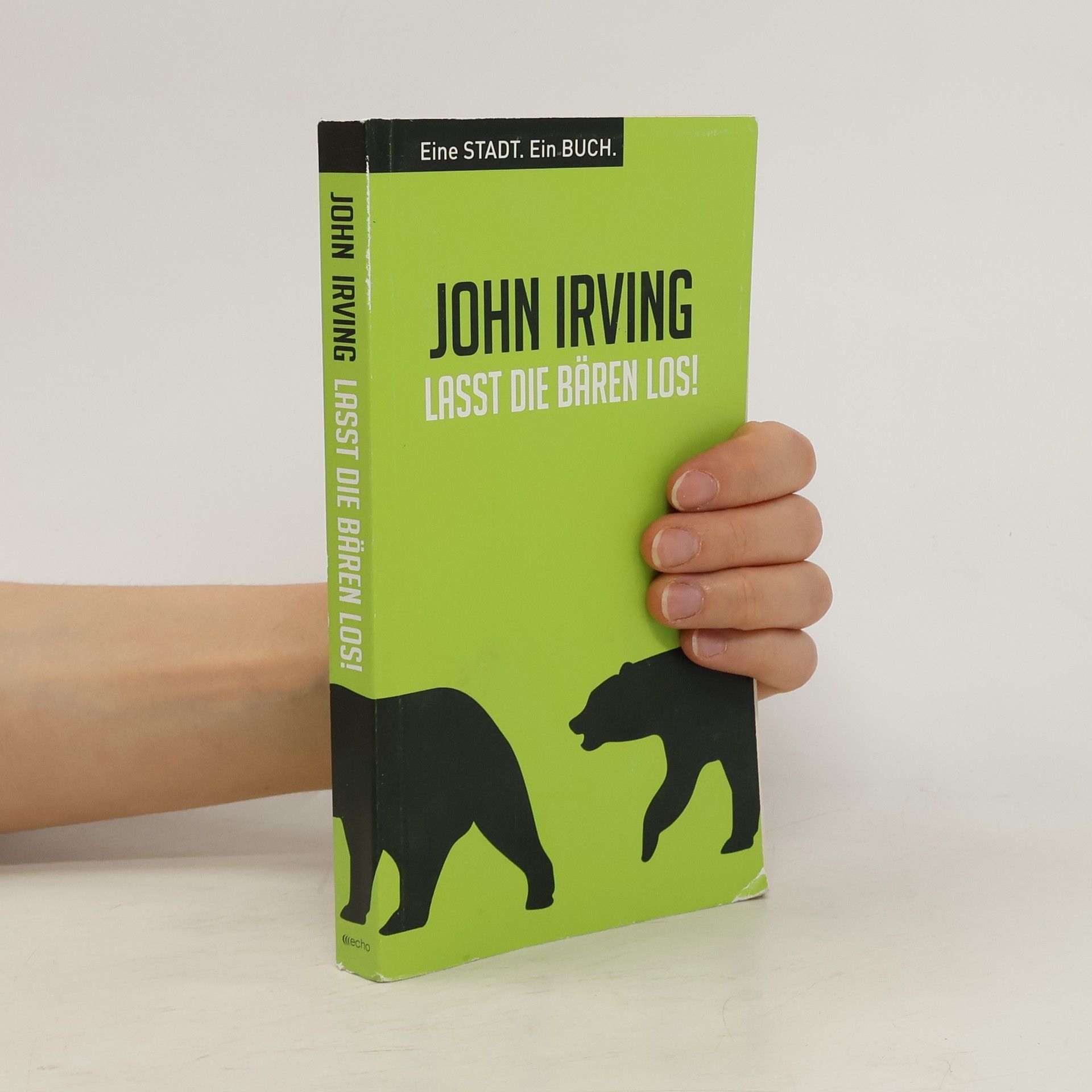 John Irving Lasst die Bären los!