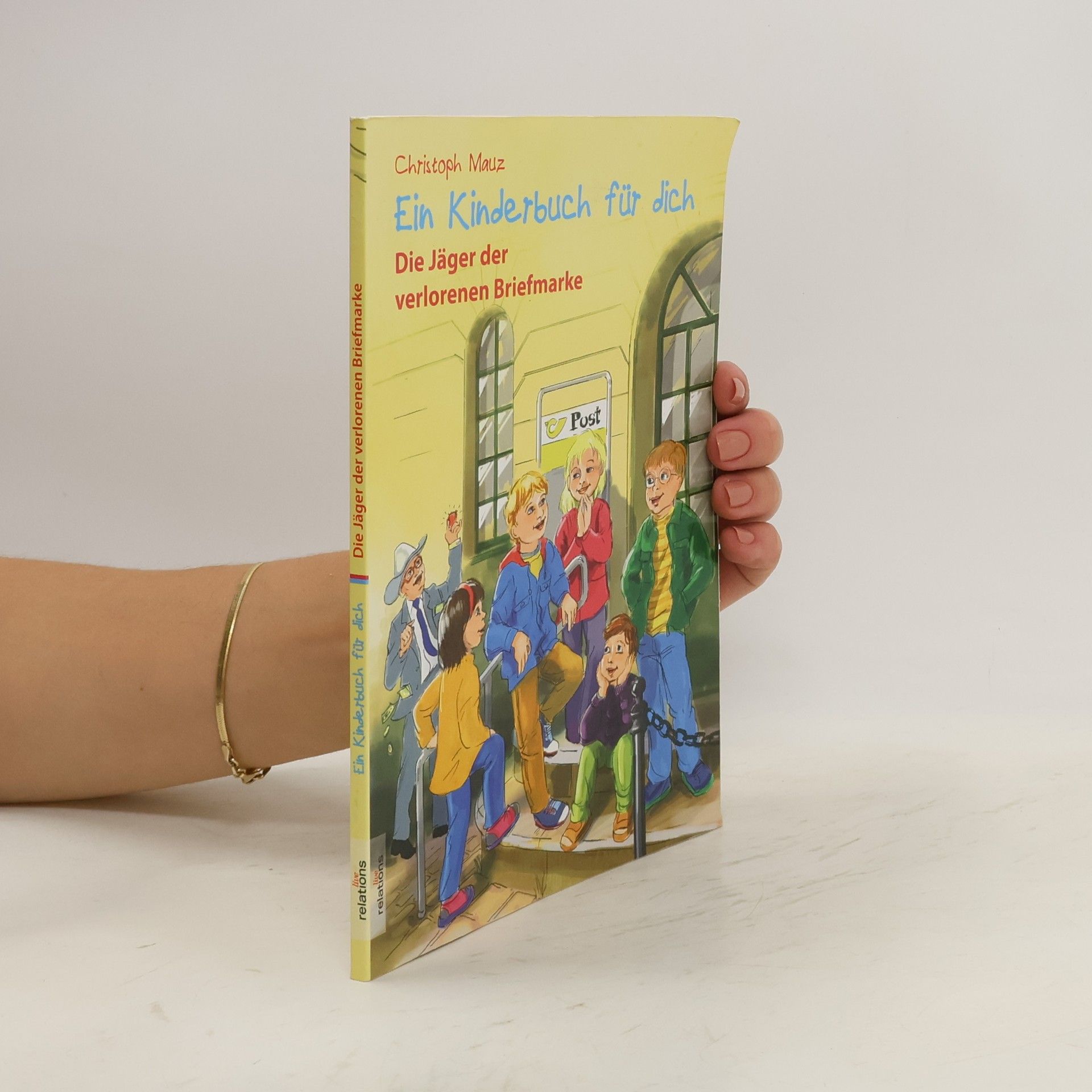 Christoph Mauz Ein Kinderbuch für dich. Die Jäger der verlorenen Briefmarke