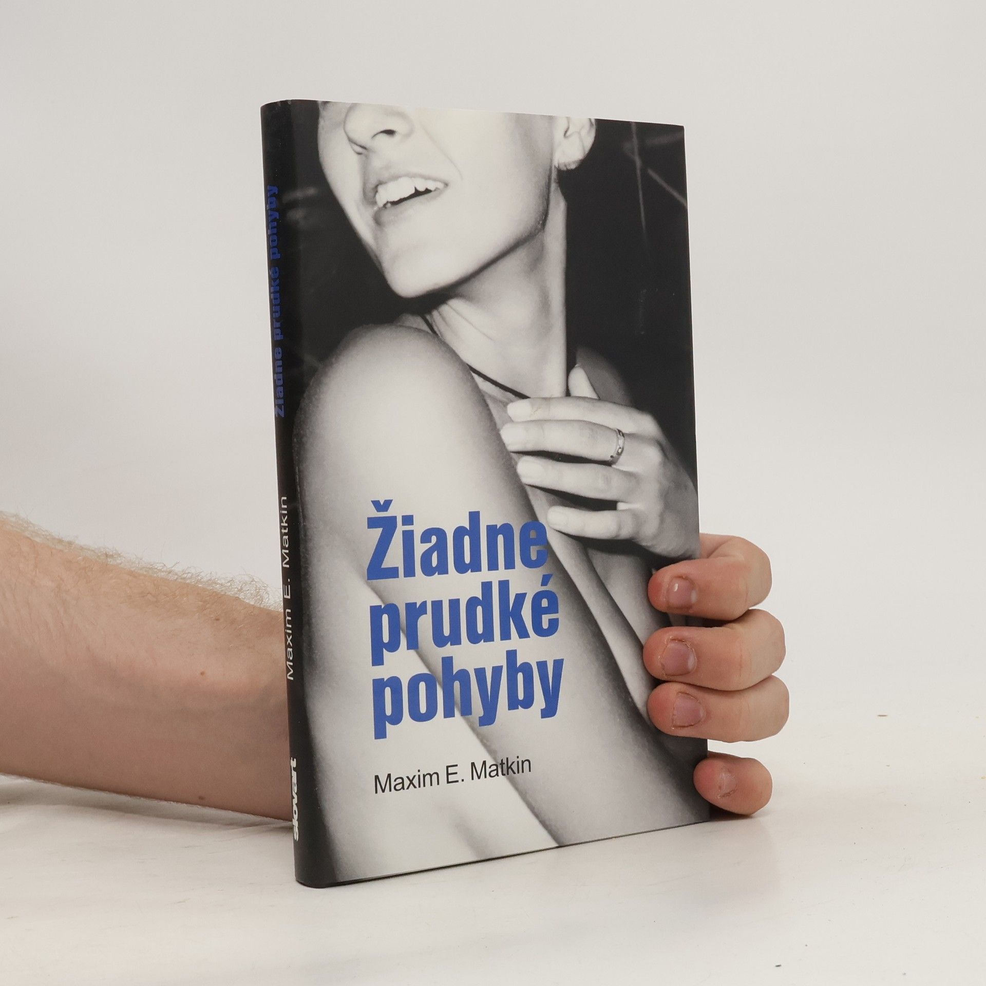 Maxim E. Matkin Žiadne prudké pohyby