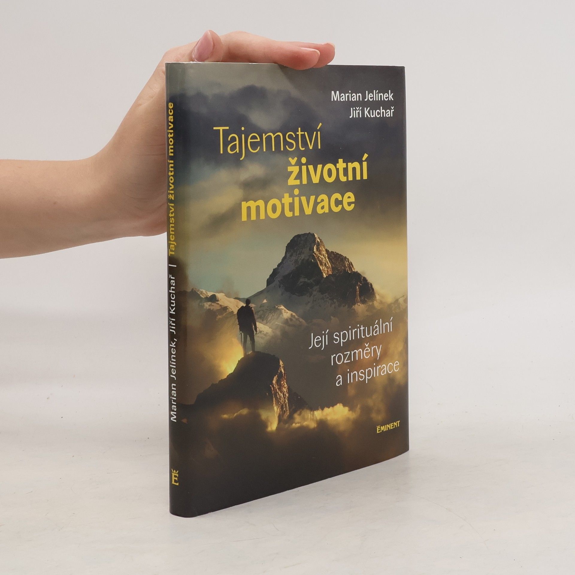 Marian Jelínek Tajemství životní motivace. Její spirituální rozměry a inspirace