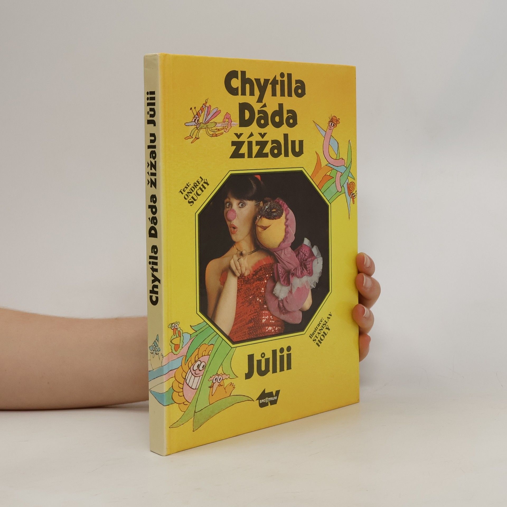 Stanislav Holý Chytila Dáda žížalu Jůlii