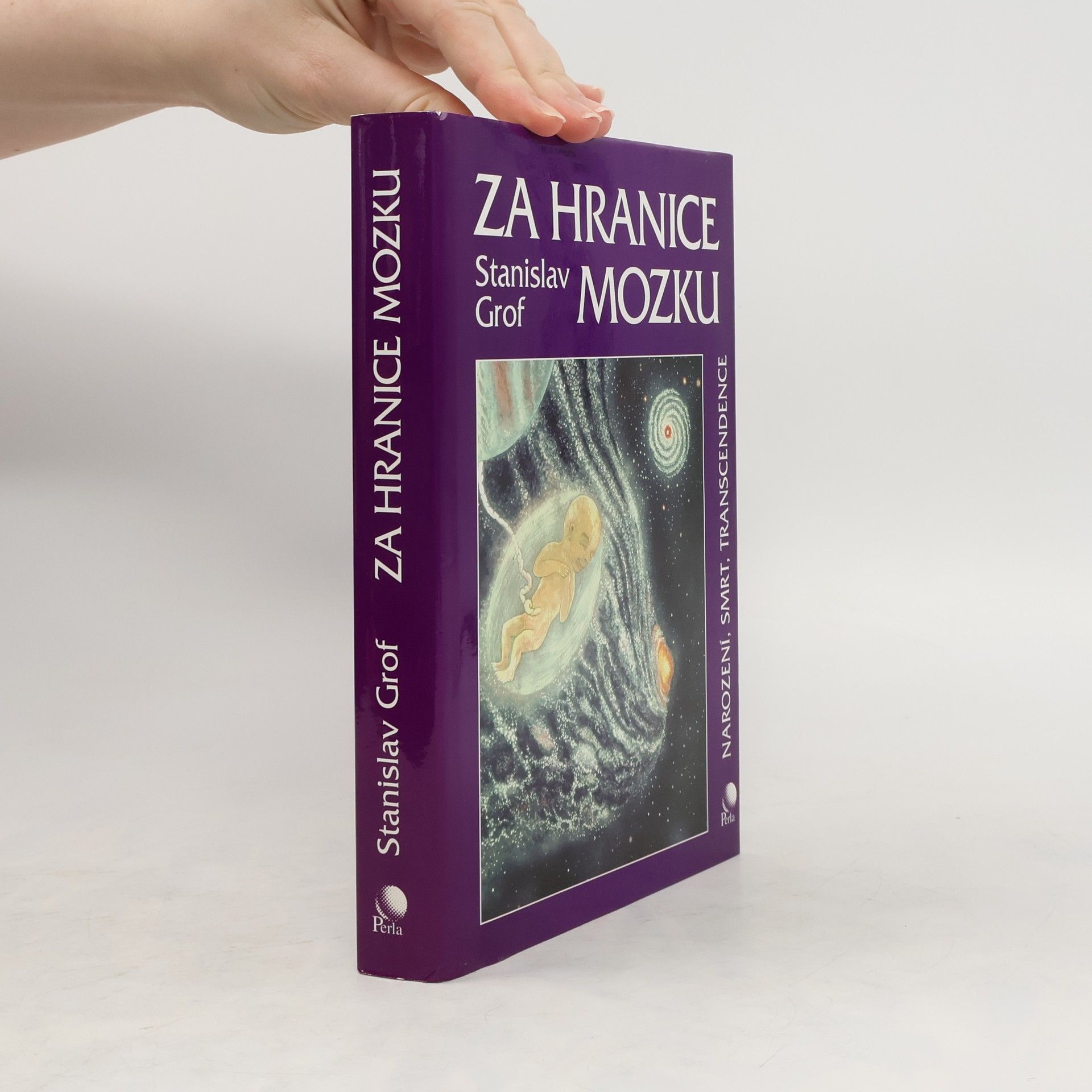 Stanislav Grof Za hranice mozku. Narození, smrt, transcendence