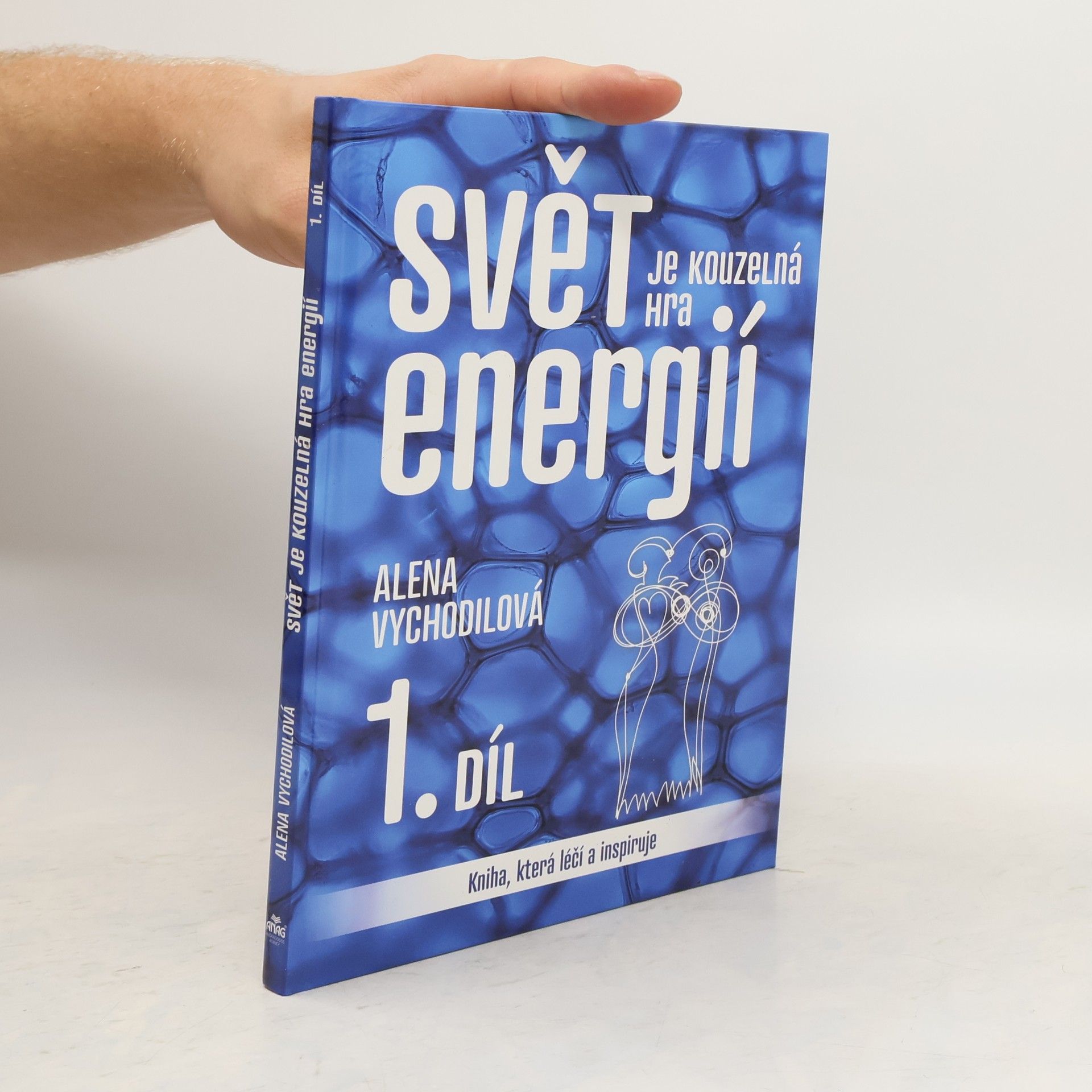 Alena Vychodilová Svět je kouzelná hra energií 1