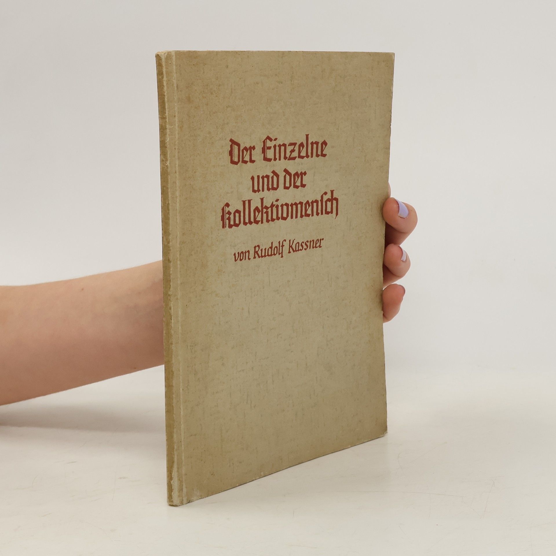 Rudolf Kassner Der Einzelne und der Kollektivmensch