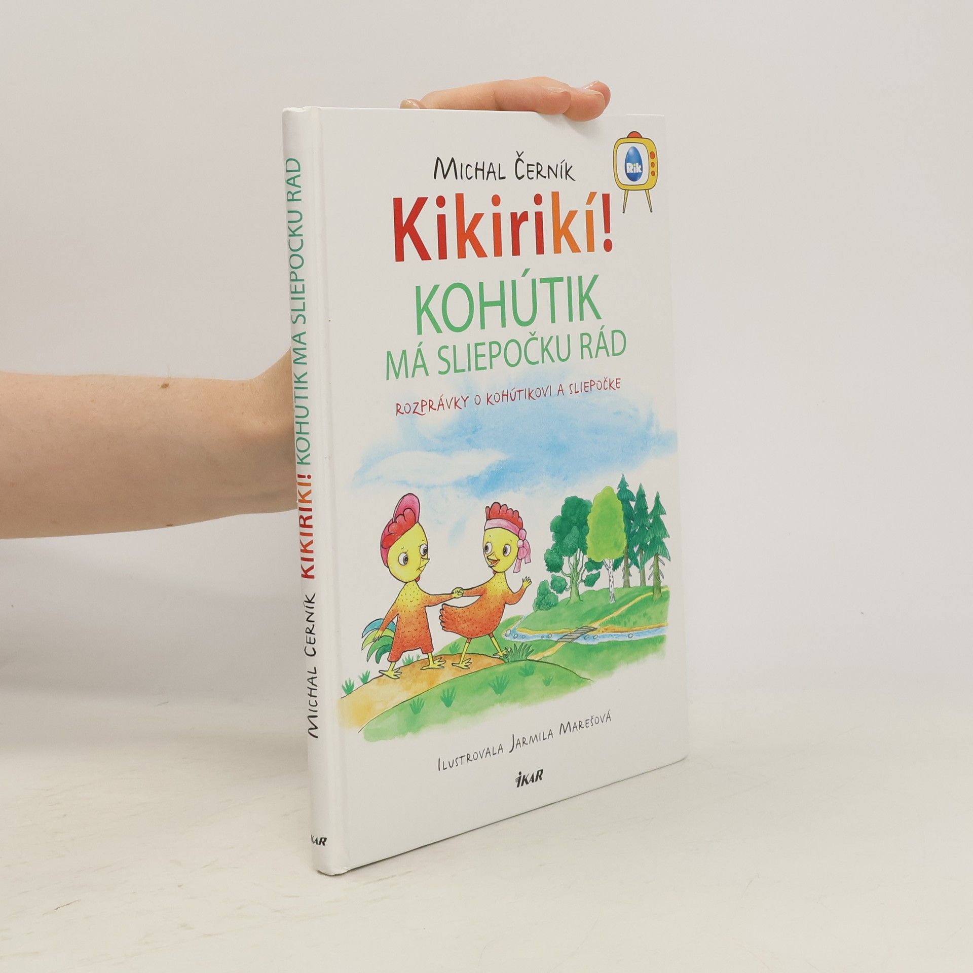 Michal Černík Kikirikí! Kohútik má sliepočku rád