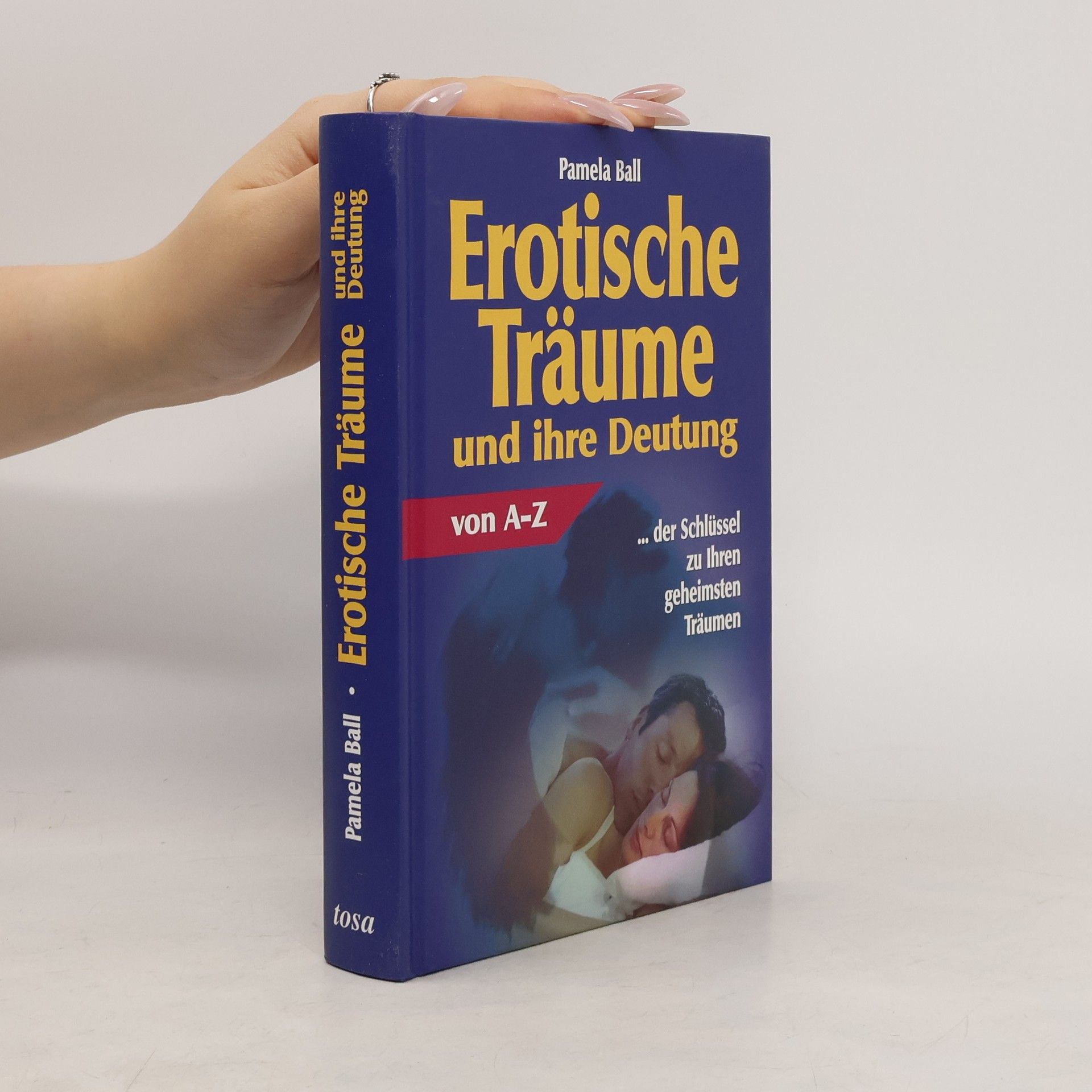 Pamela Ball Erotische Träume und ihre Deutung von A - Z