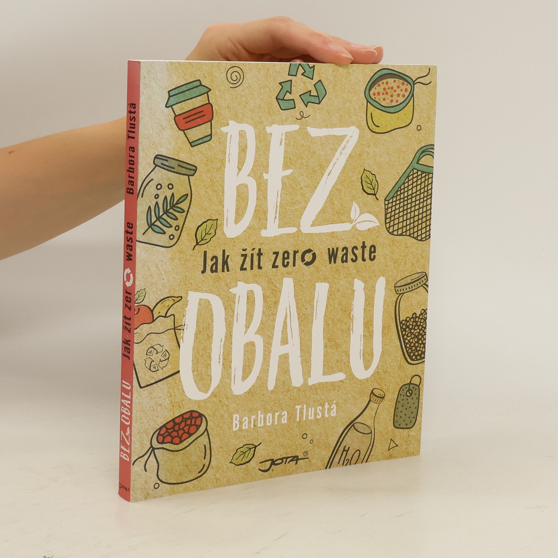 Barbora Tlustá Bez obalu. Jak žít zero waste