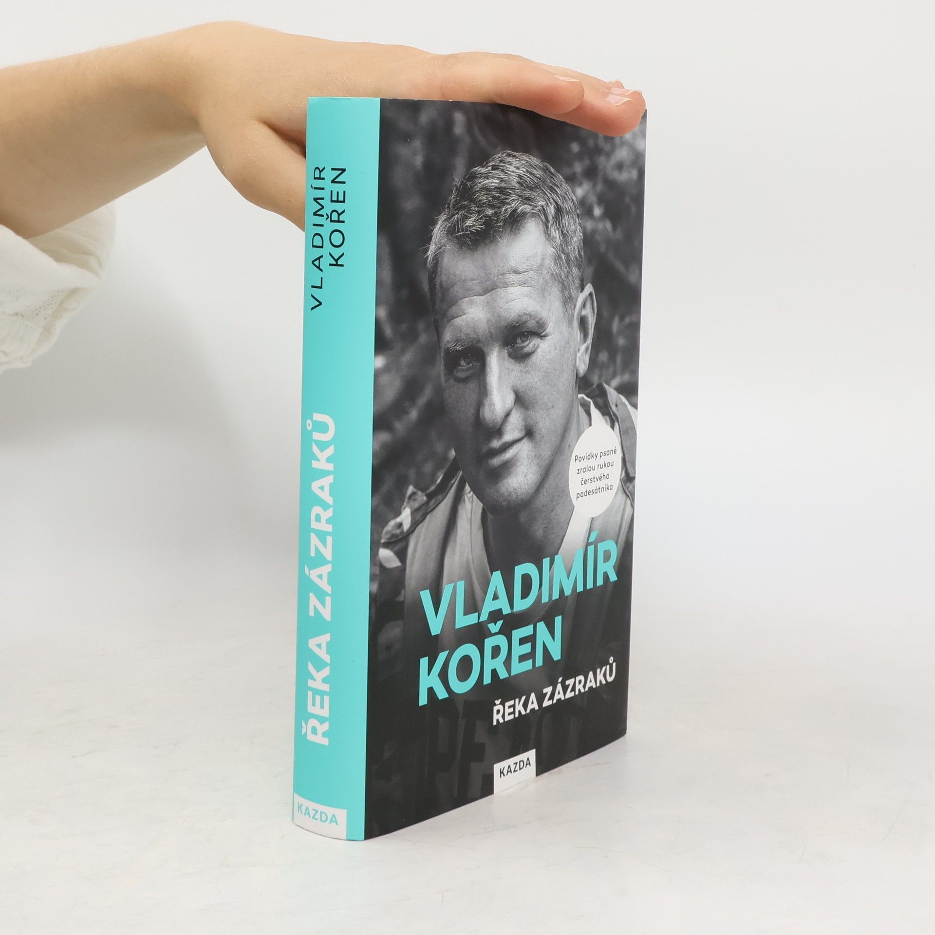 Vladimír Kořen Řeka zázraků : povídky psané zralou rukou čerstvého padesátníka