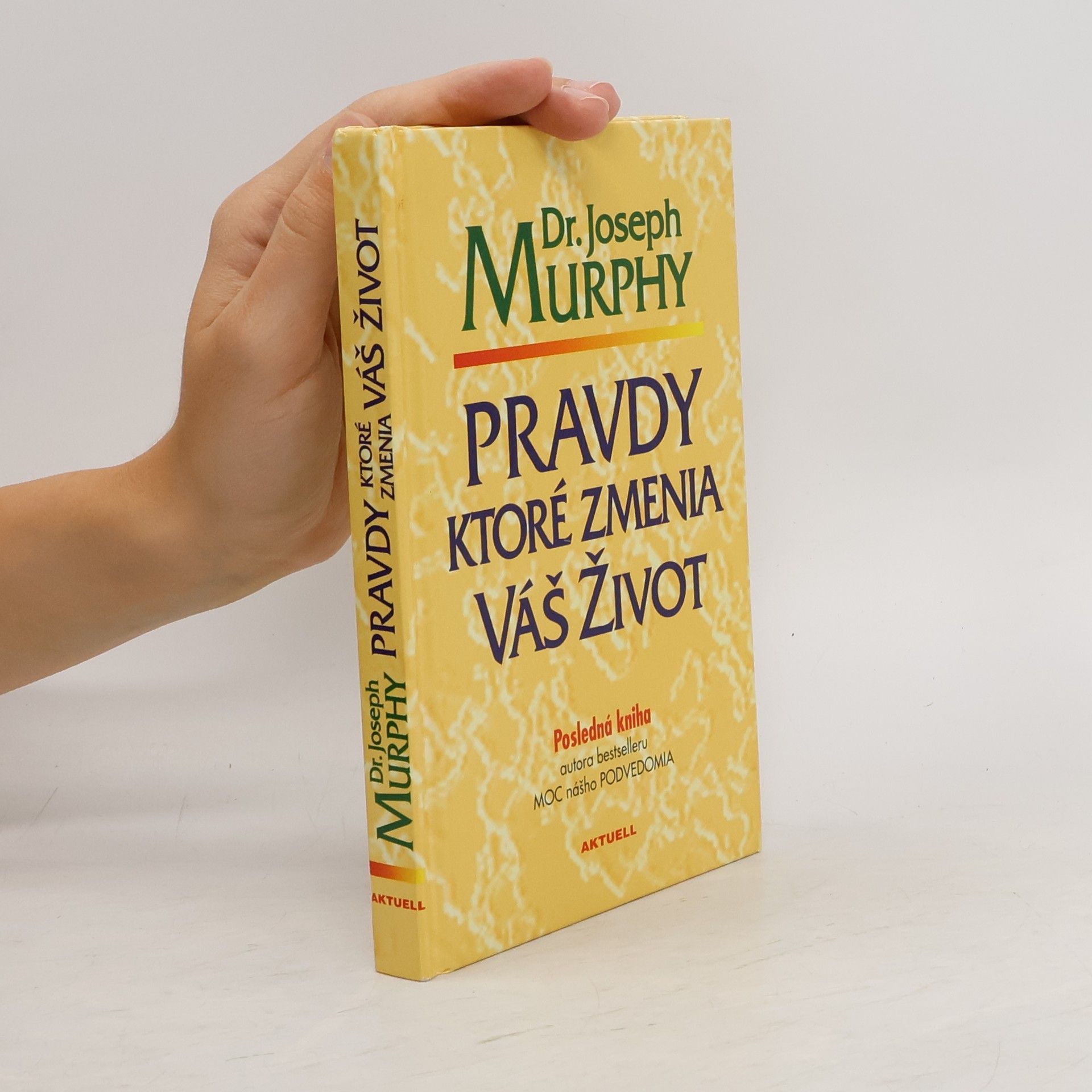 Joseph Murphy Pravdy ktoré zmenia Váš život