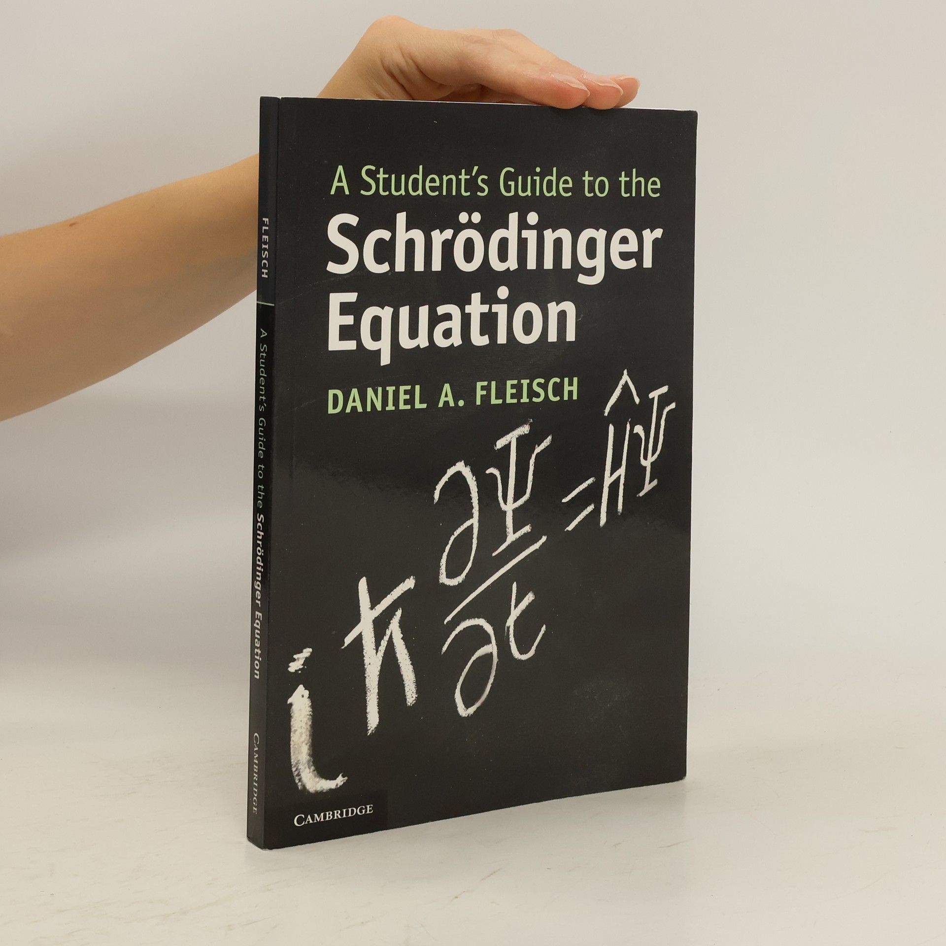 Daniel Fleisch A Student's Guide to the Schroedinger Equation