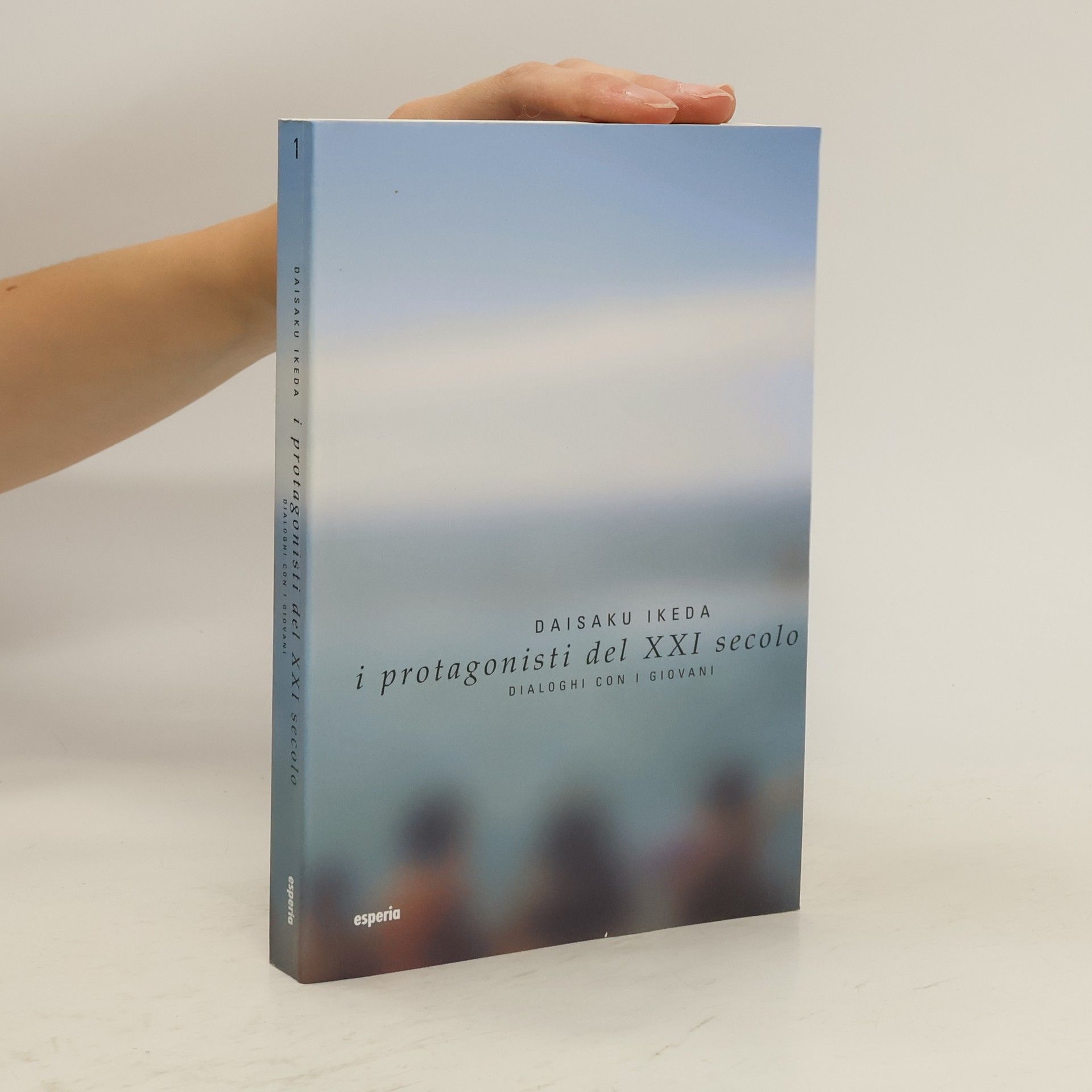 Daisaku Ikeda I protagonisti del XXI secolo. Dialoghi con i giovani