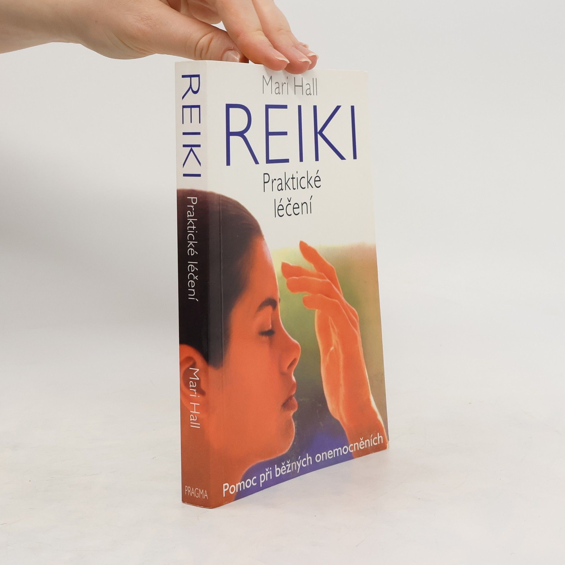 Mari Hall Reiki: Praktické léčení