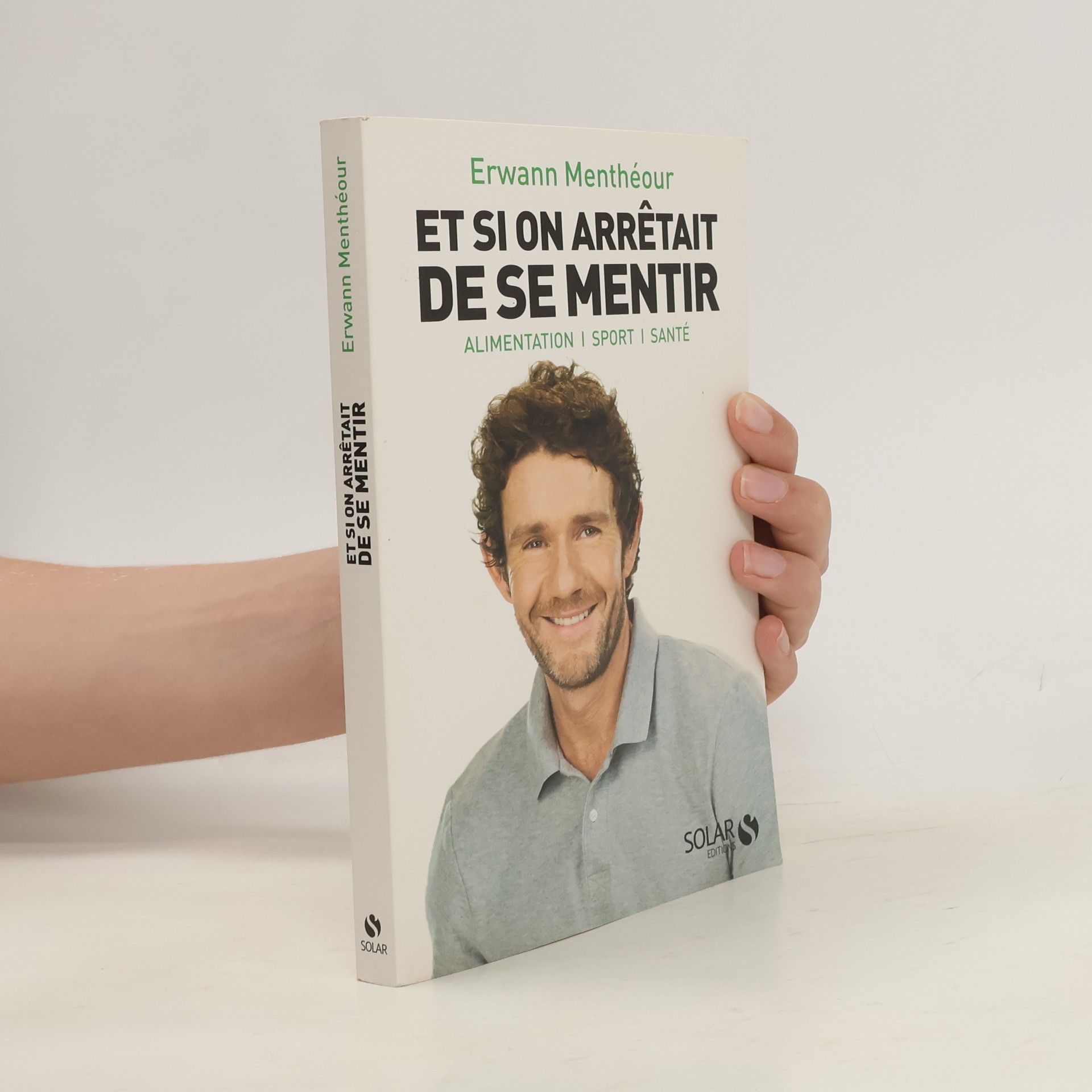 Erwann Menthéour Et si on arrêtait de se mentir