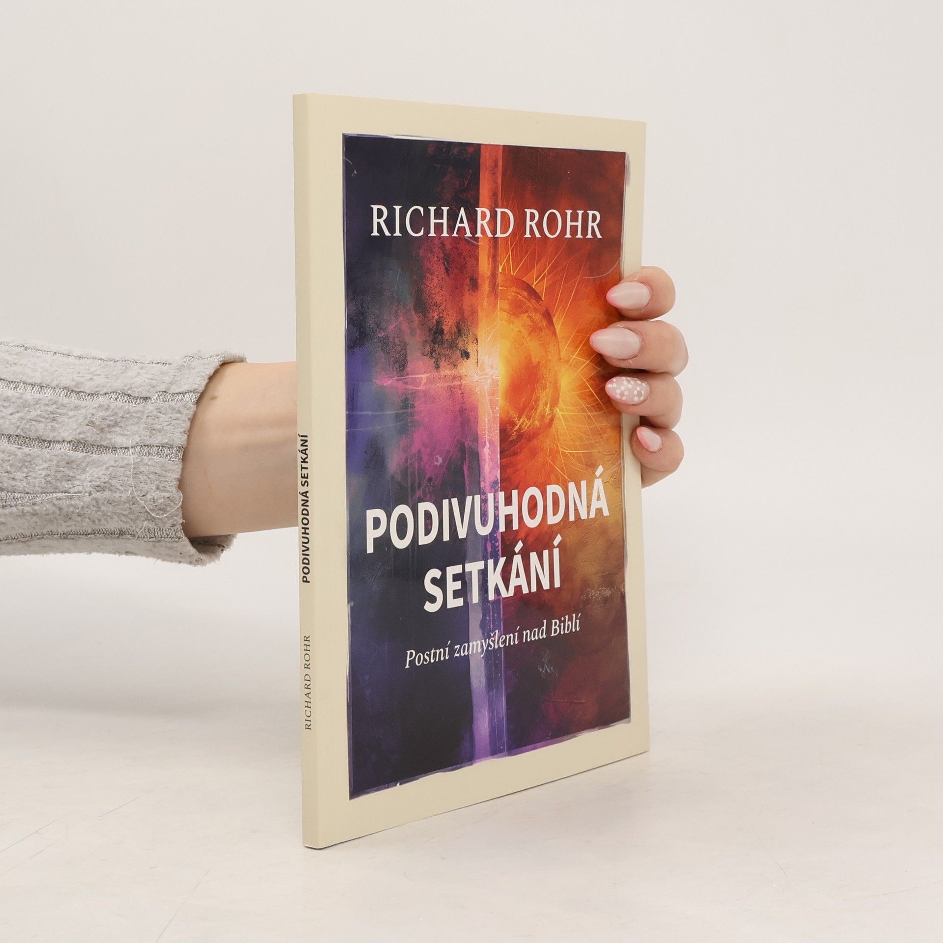 Richard Rohr Podivuhodná setkání. Postní zamyšlení nad Biblí