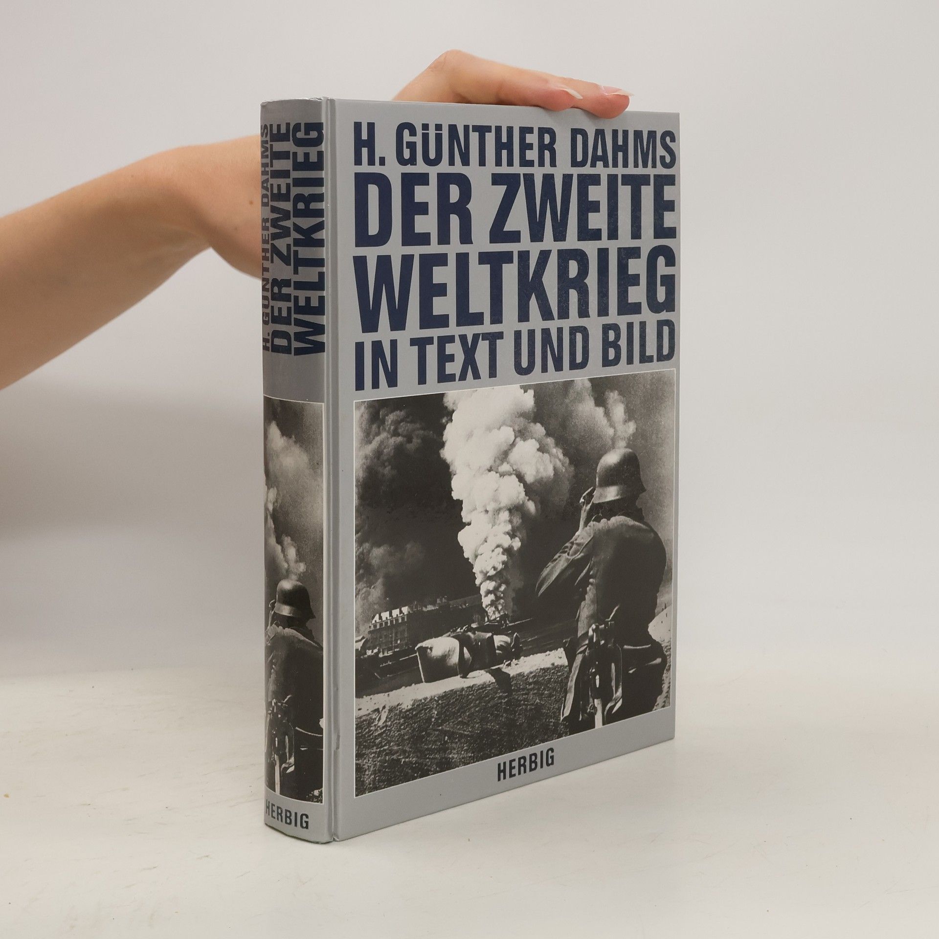 Hellmuth Günther Dahms Der Zweite Weltkrieg in Text und Bild