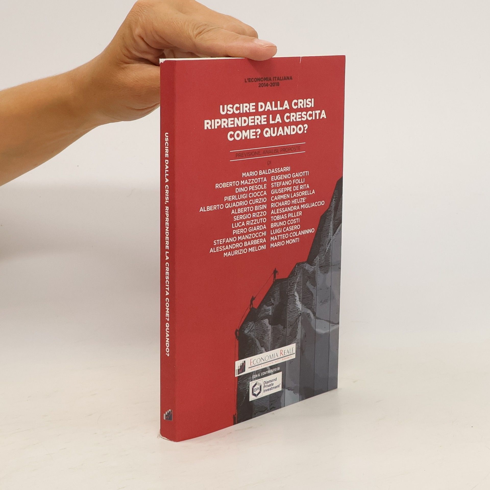 AA.VV. Uscire dalla crisi riprendere la crescita come? Quando?