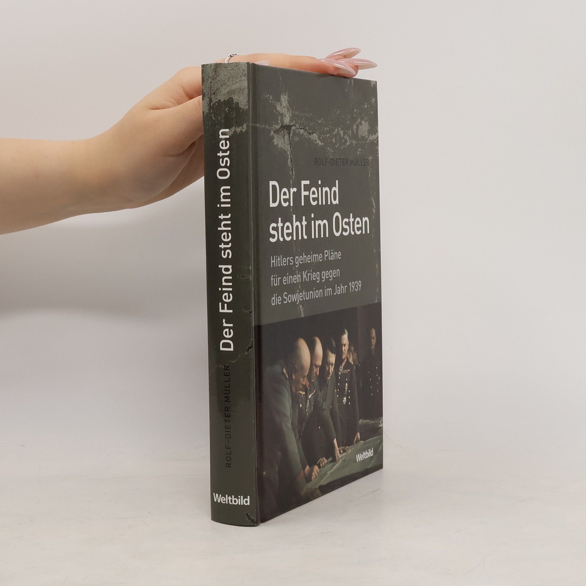 Rolf-Dieter Müller Der Feind steht im Osten