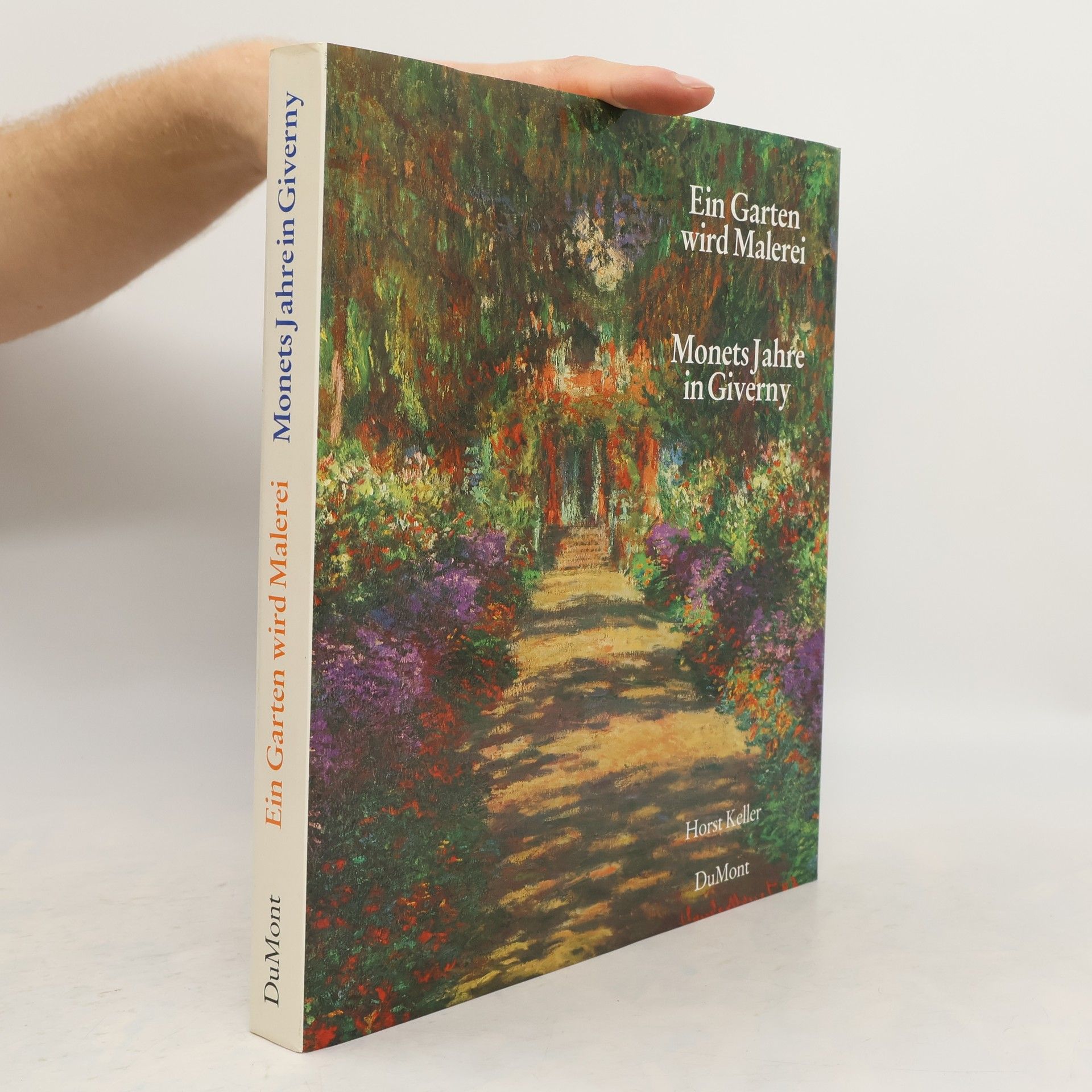 Horst Keller Ein Garten wird Malerei, Monets Jahre in Giverny