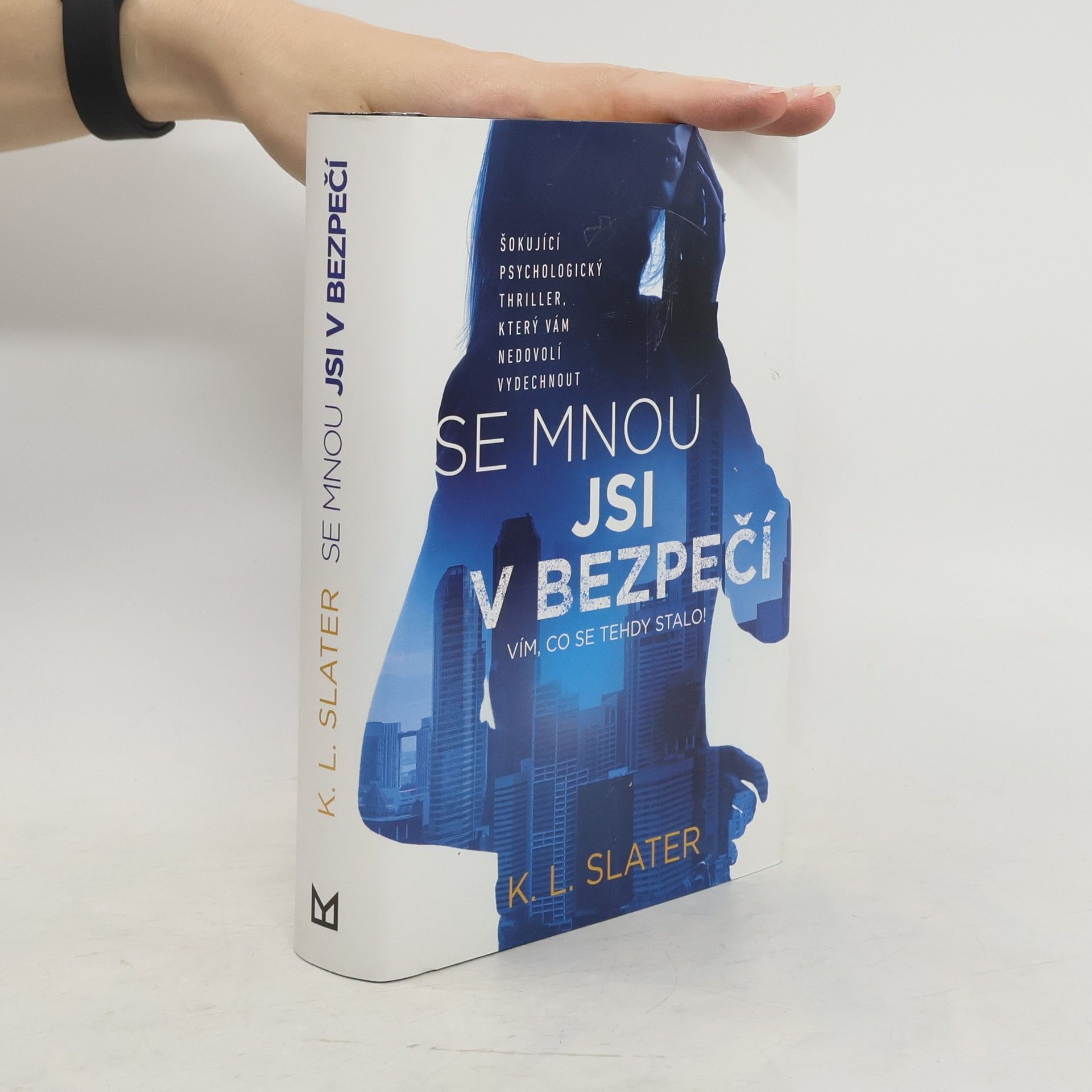 K. L. Slater Se mnou jsi v bezpečí
