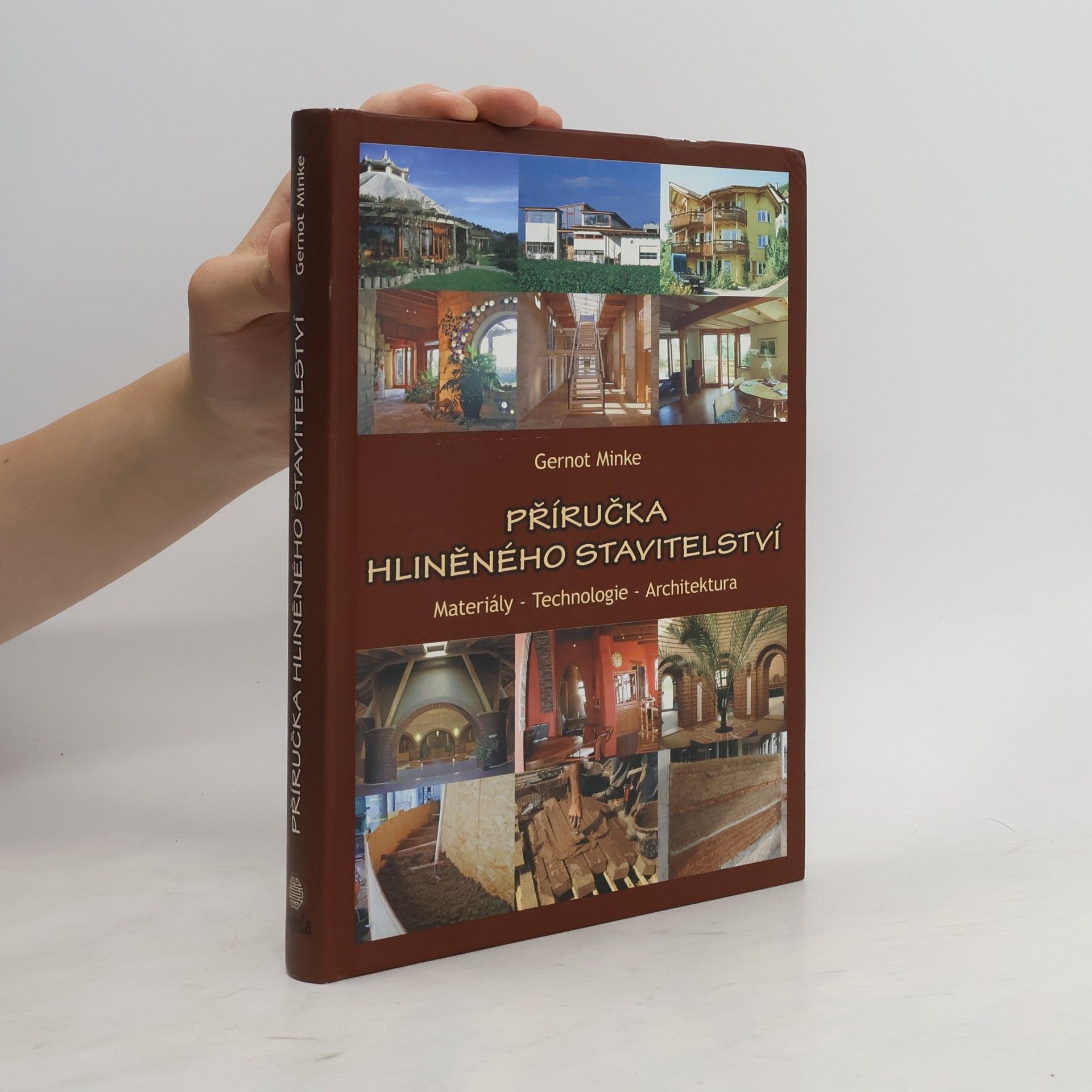 Gernot Minke Příručka hliněného stavitelství : materiály - technologie - architektura