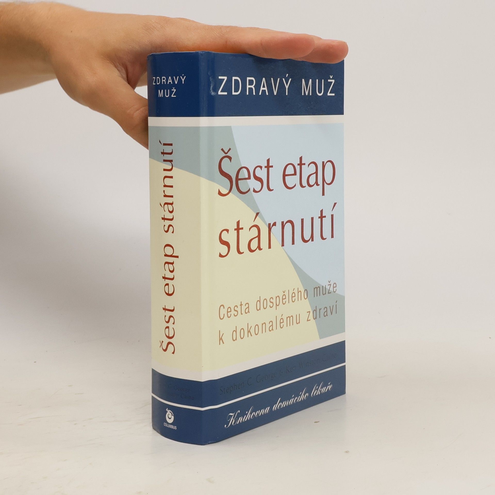 Stephen C. George Šest etap stárnutí : zdravý muž