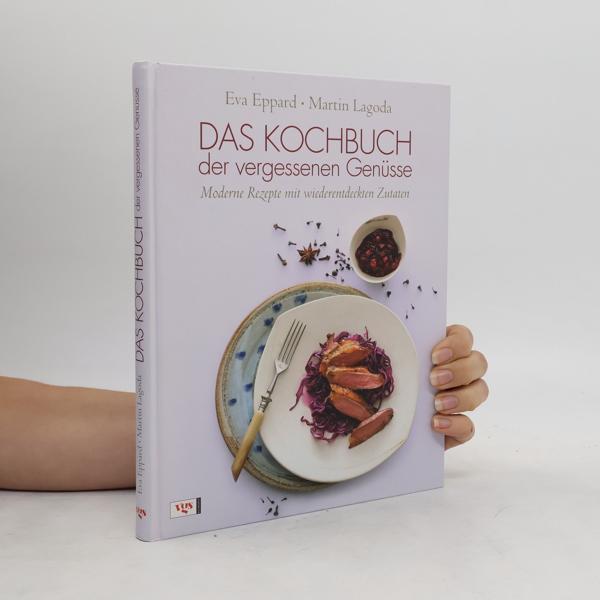Eva Eppard Das Kochbuch der vergessenen Genüsse