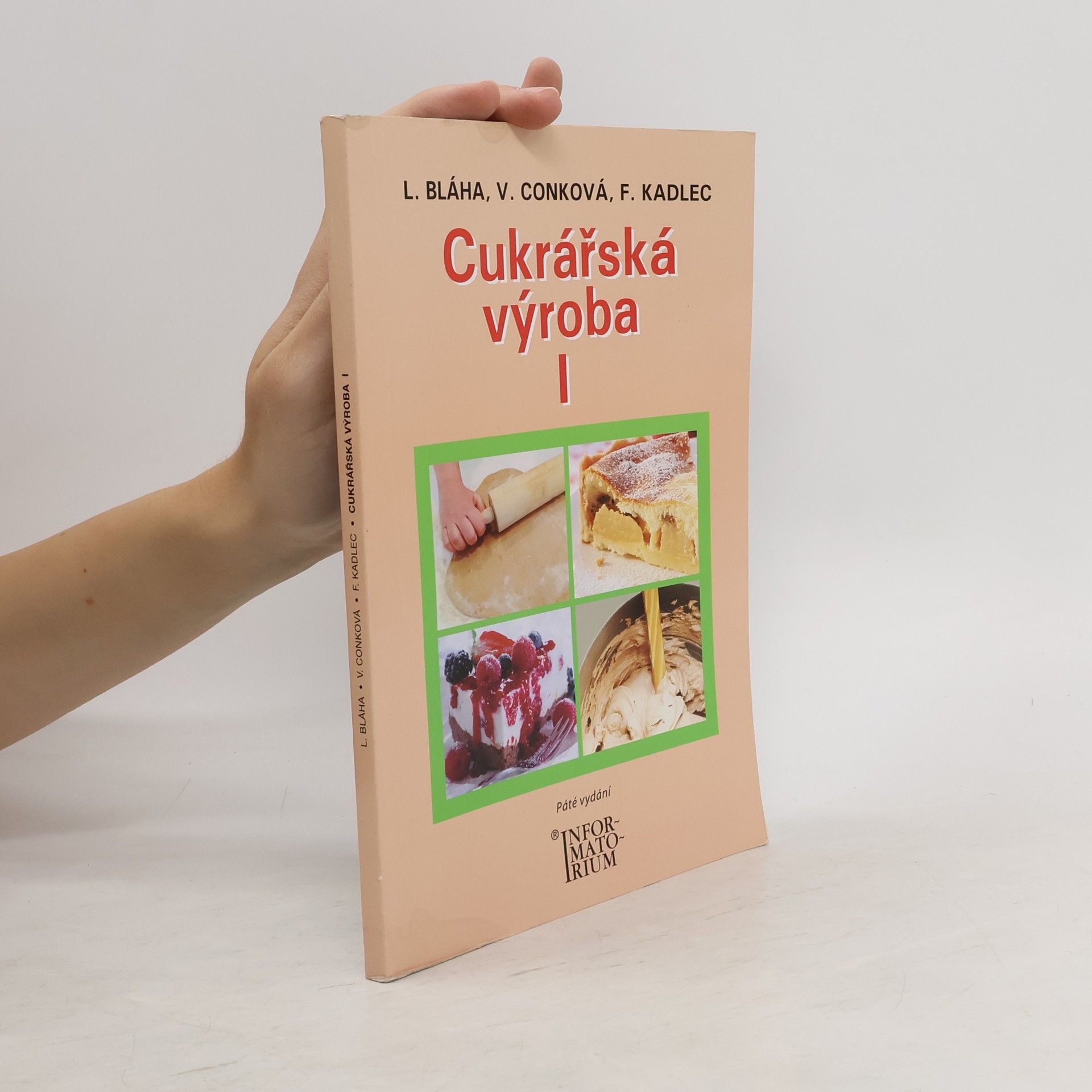 Ludvík Bláha Cukrářská výroba I : pro 1. ročník oboru vzdělání Cukrář