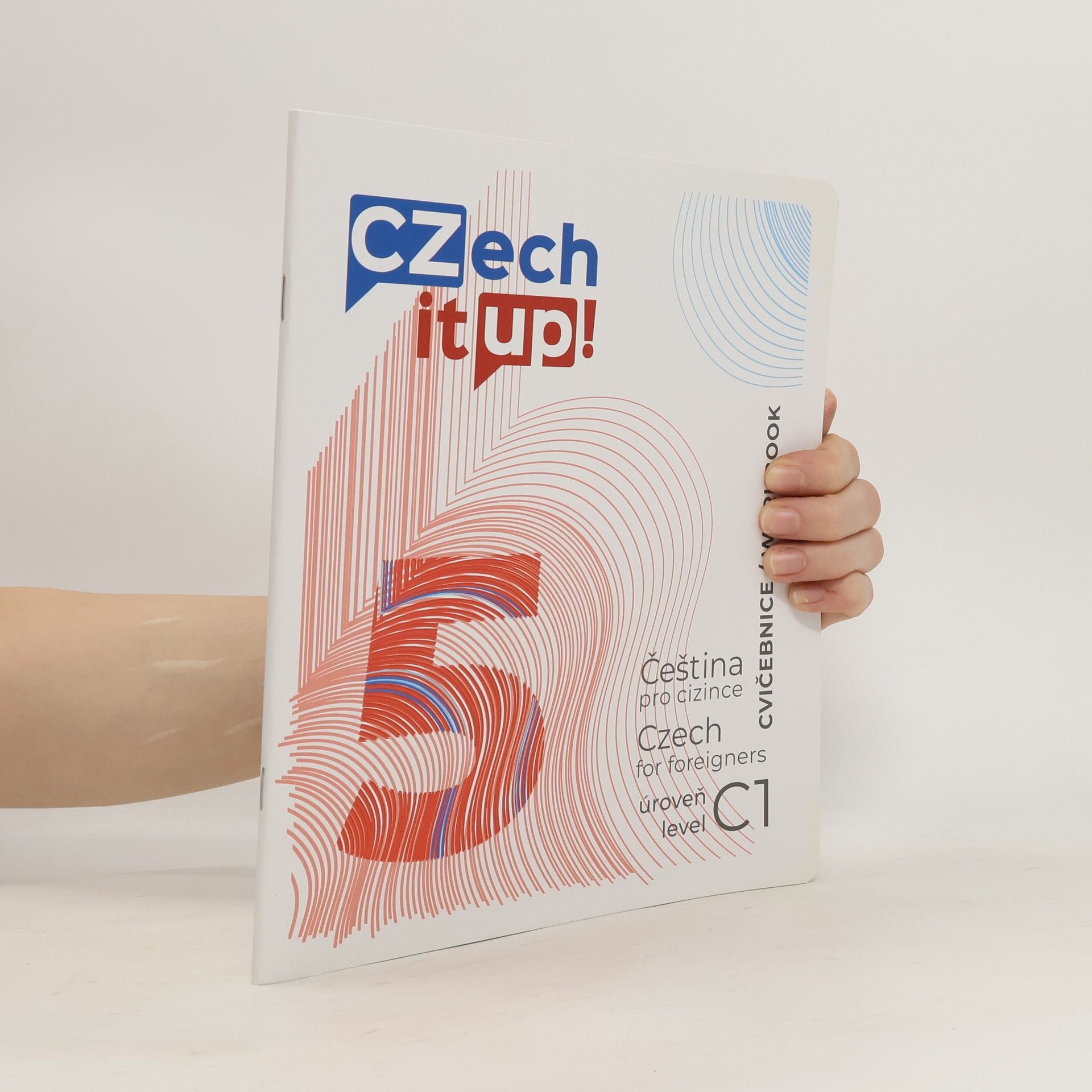Darina Hradilová Czech it up! 5 : čeština pro cizince : úroveň C1 : cvičebnice = Czech for foreigners : level C1 : workbook