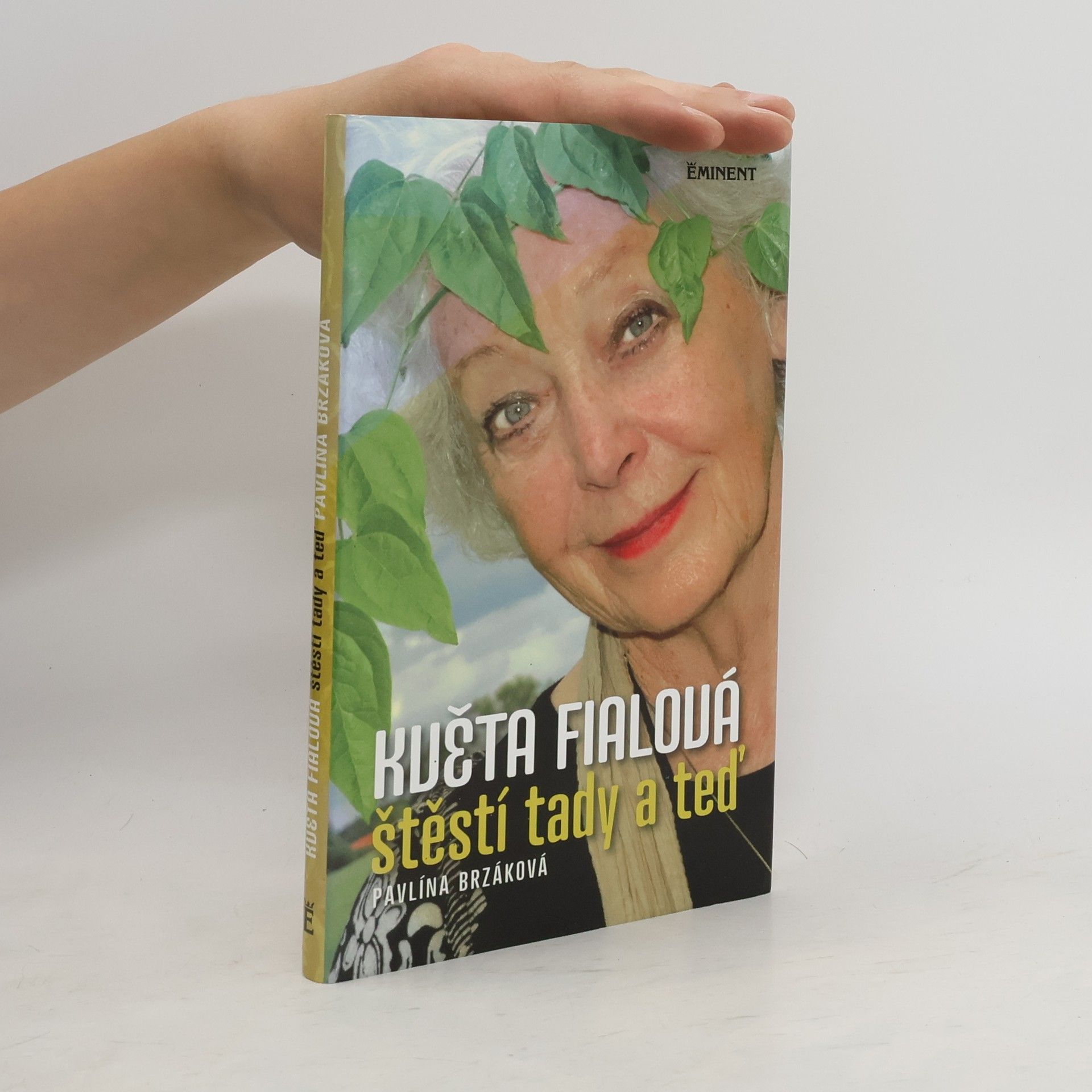 Květa Fialová Květa Fialová: štěstí tady a teď