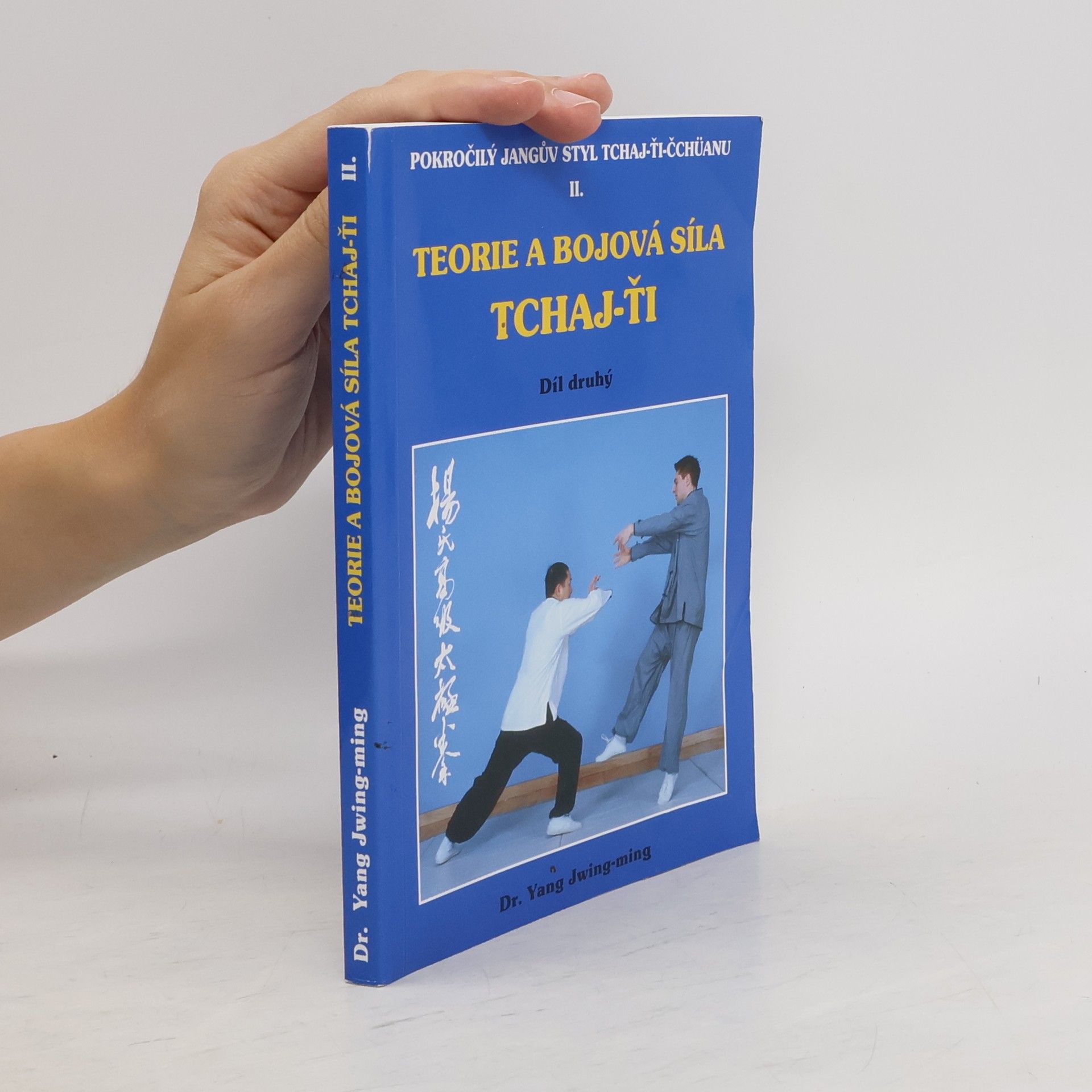 Jwing ming Yang Teorie a bojová síla tchaj-ťi II. díl