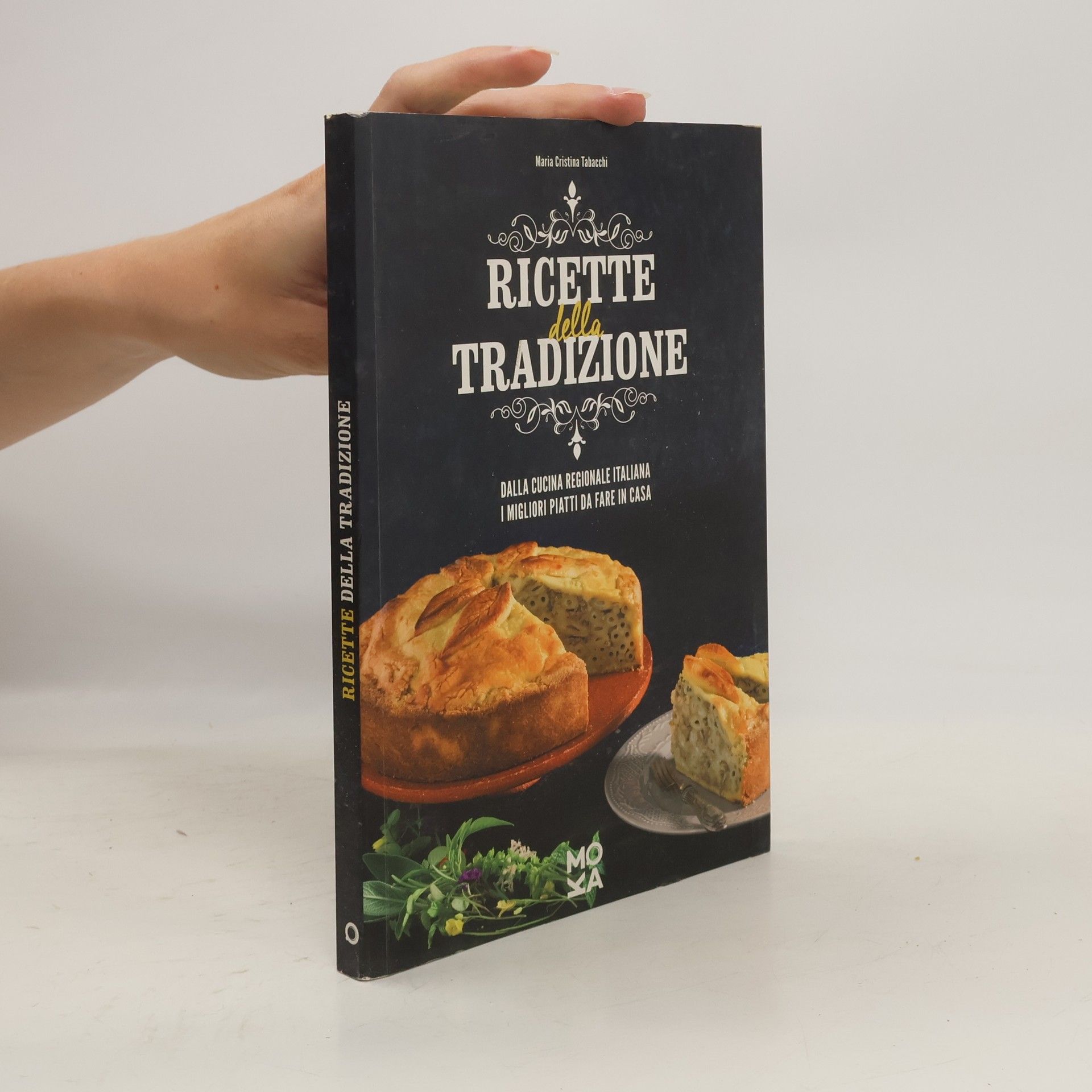 Maria Cristina Tabacchi Ricette della tradizione. Dalla cucina regionale italiana i migliori piatti da fare in casa