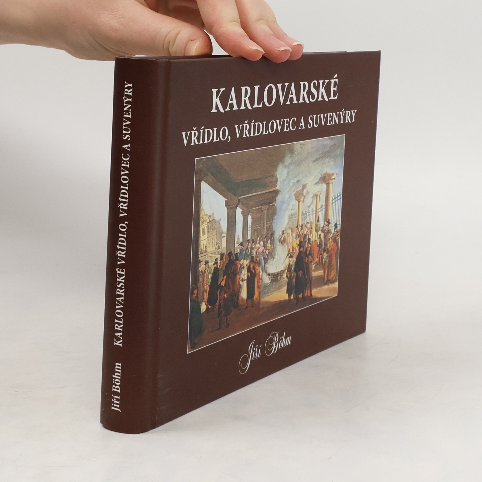 Bohm Jiří Karlovarské vřídlo, vřídlovec a suvenýry