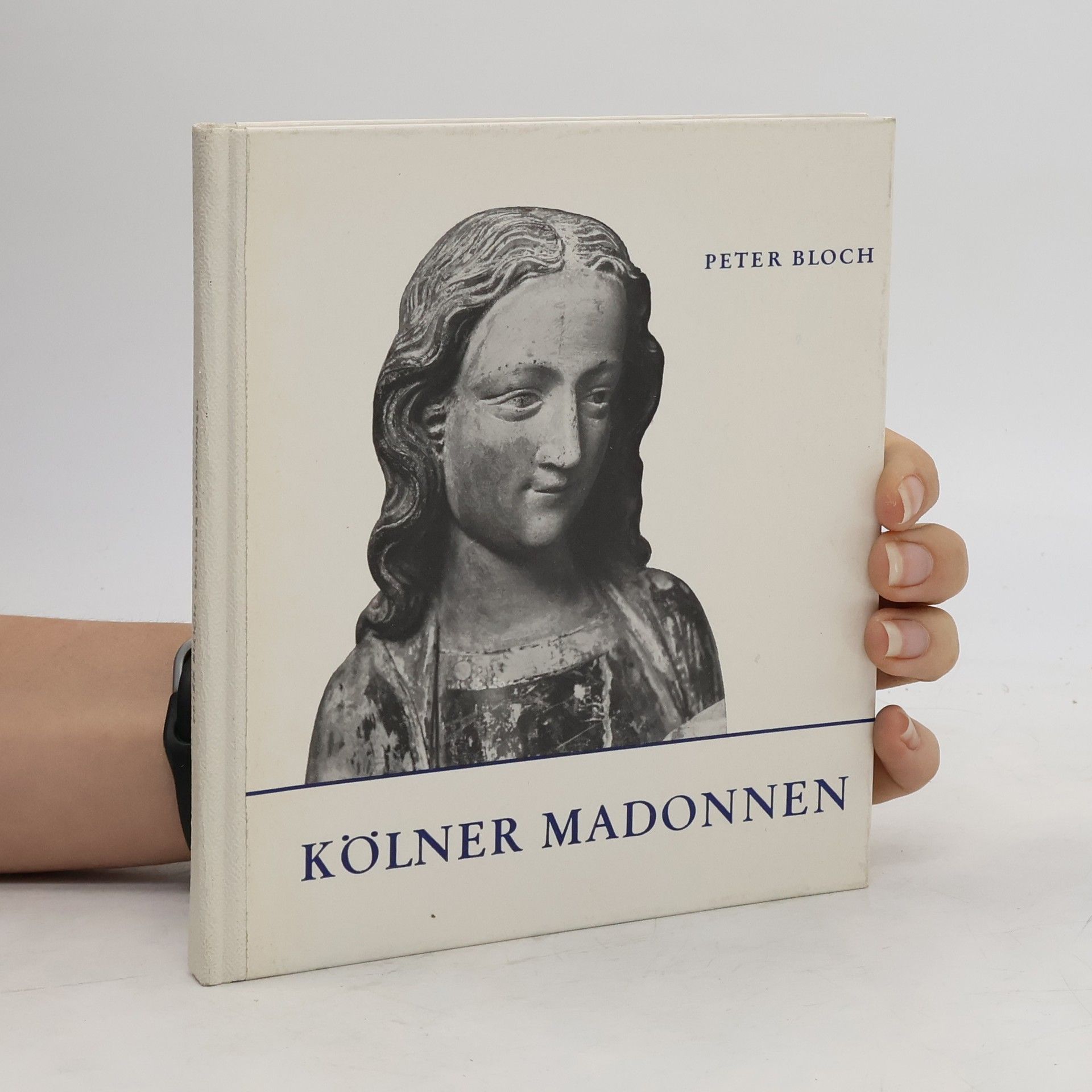 Peter Bloch Kölner Madonnen