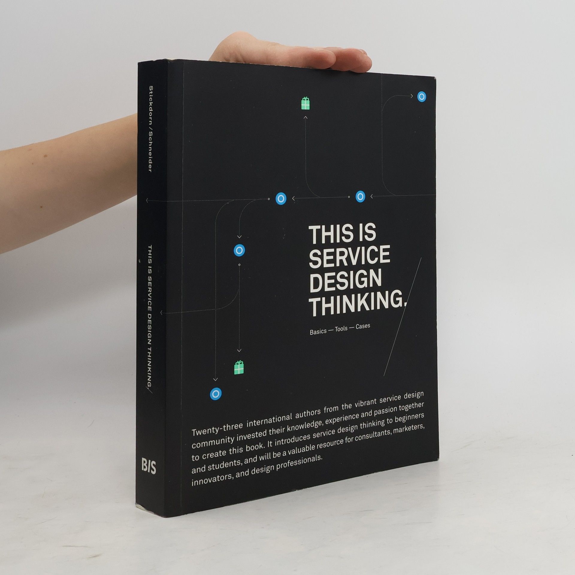 Jakob Schneider This is service design thinking : basics, tools, cases
