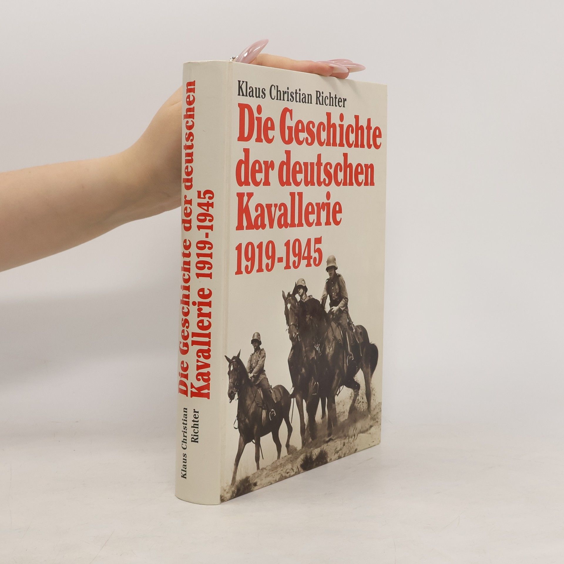 Klaus Christian Richter Die Geschichte der deutschen Kavallerie