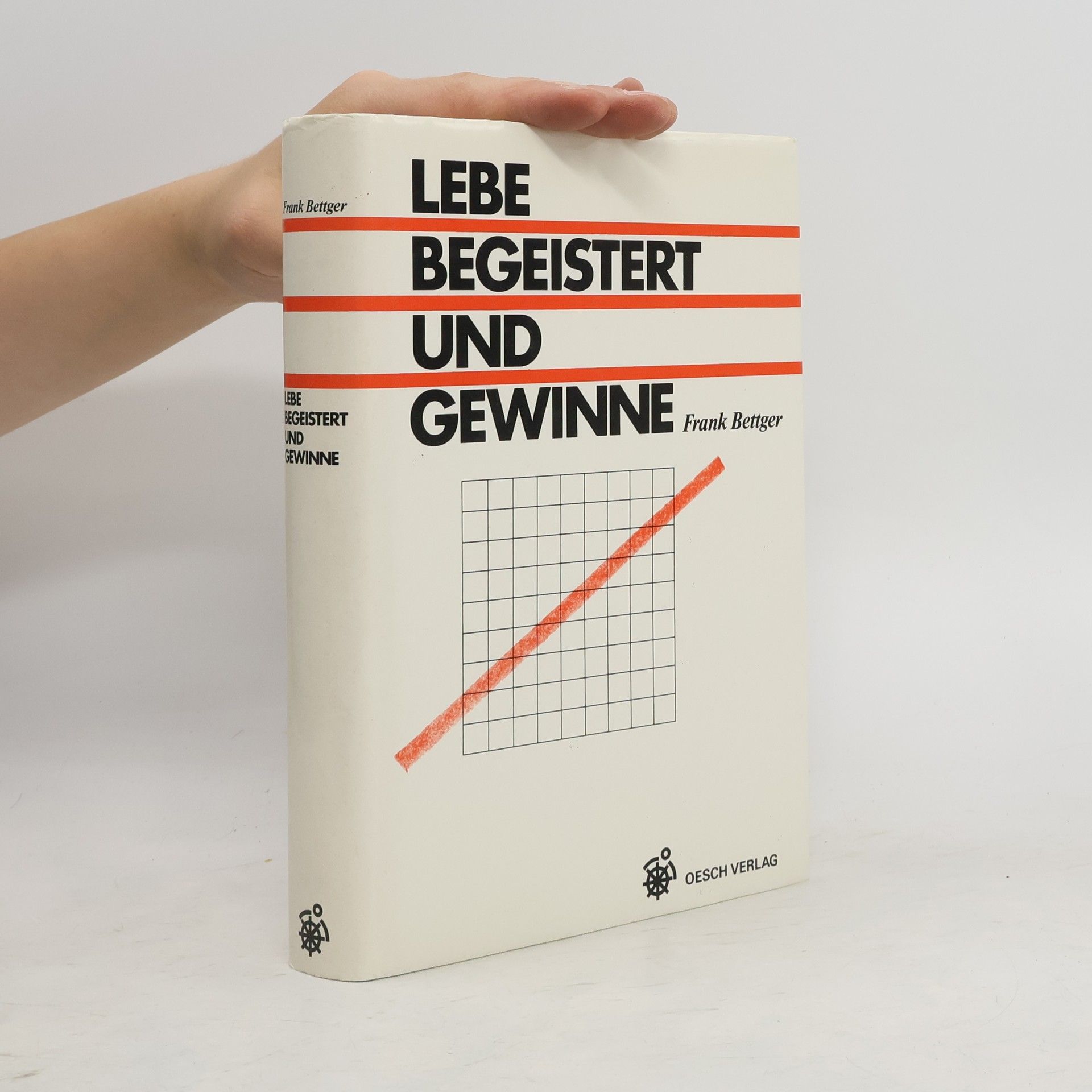 Frank Bettger Lebe begeistert und gewinne