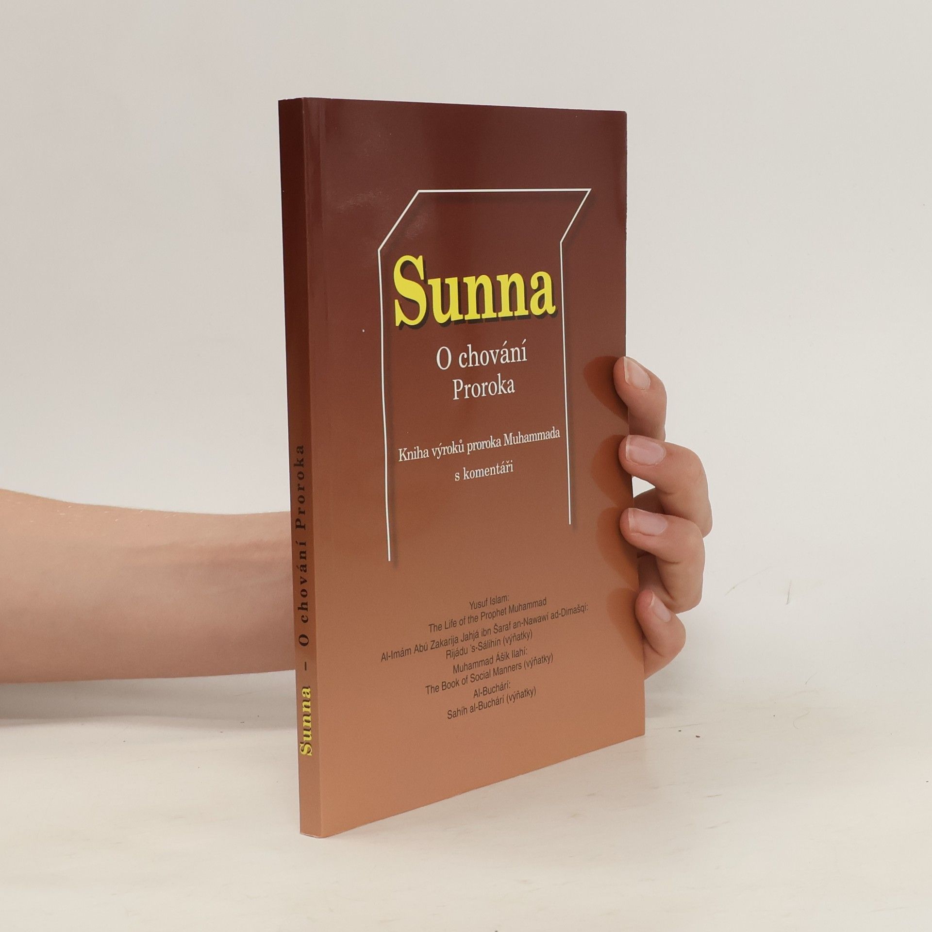 Collective Sunna : o chování Proroka : kniha výroků proroka Muhammada s komentáři