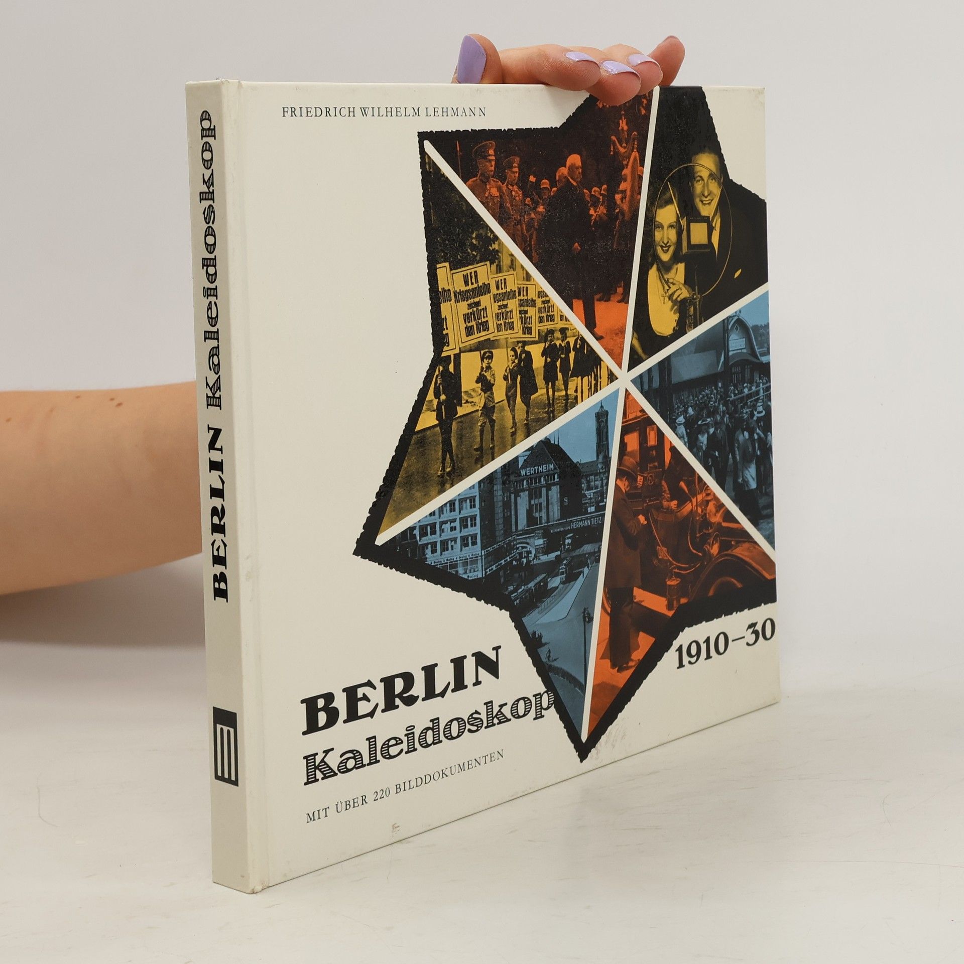 Friedrich Wilheim Lehmann Berlin Kaleidoskop 1910-30. Mit Über 220 Bilddokumenten