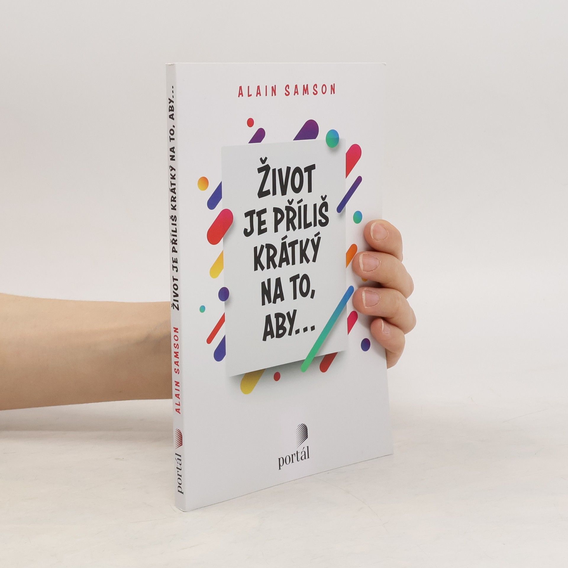 Alain Samson Život je příliš krátky na to, aby...