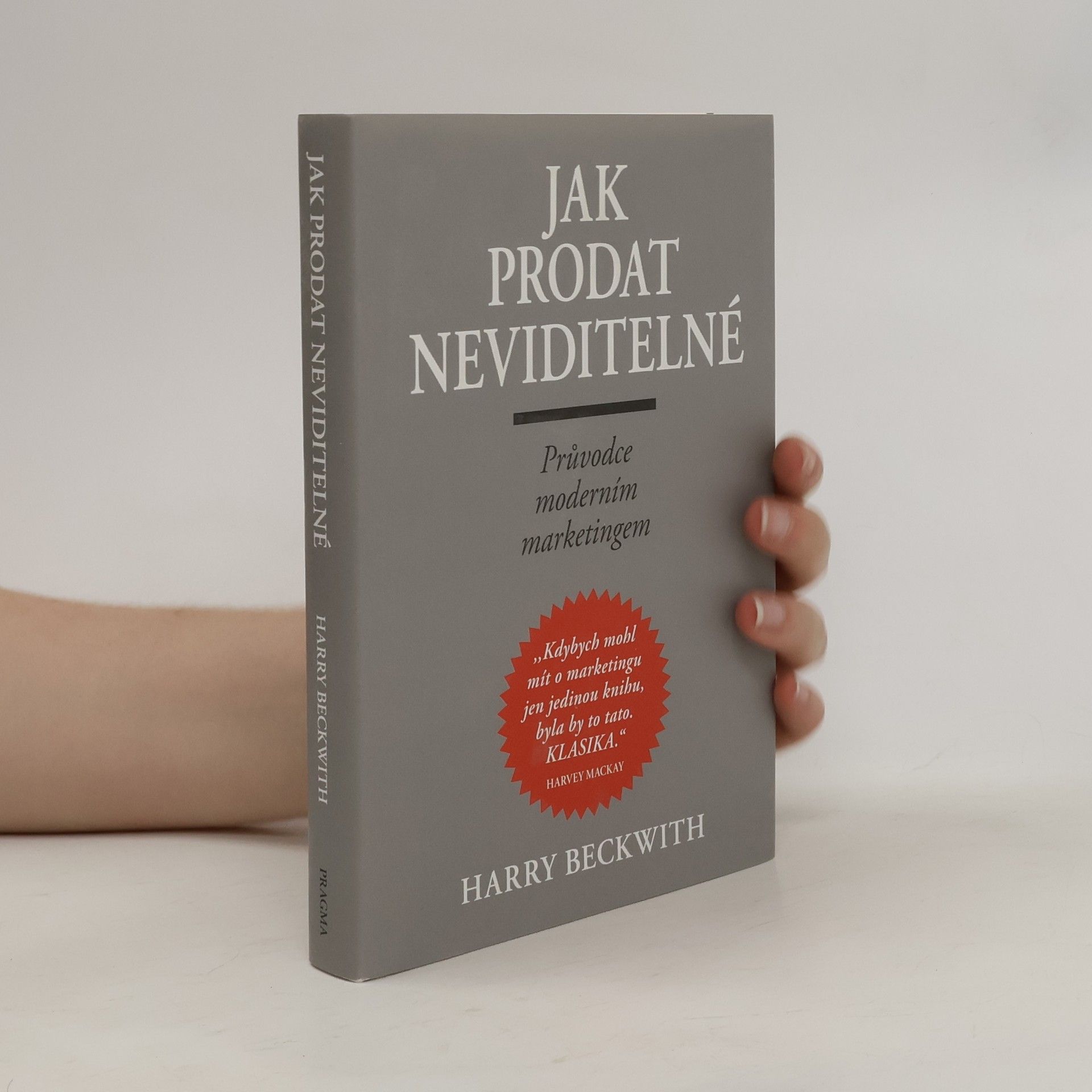 Harry Beckwith Jak prodat neviditelné : průvodce moderním marketingem