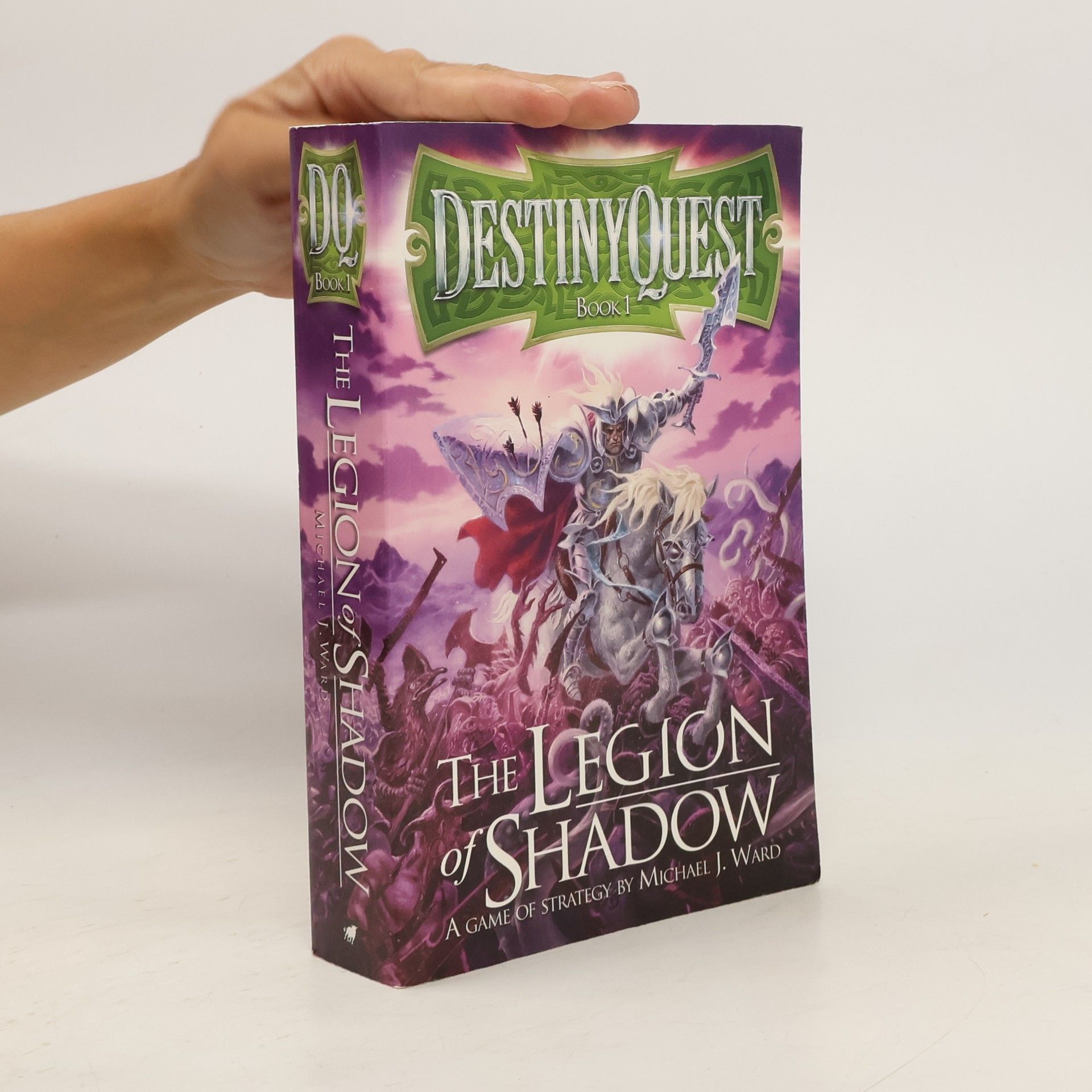 Michael J. Ward DestinyQuest 1. The Legion of Shadow