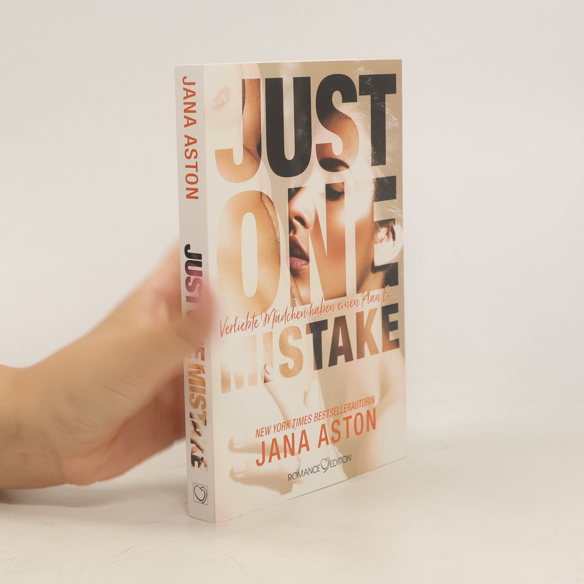 Jana Aston Just One Mistake: Verliebte Mädchen haben einen Plan B ...