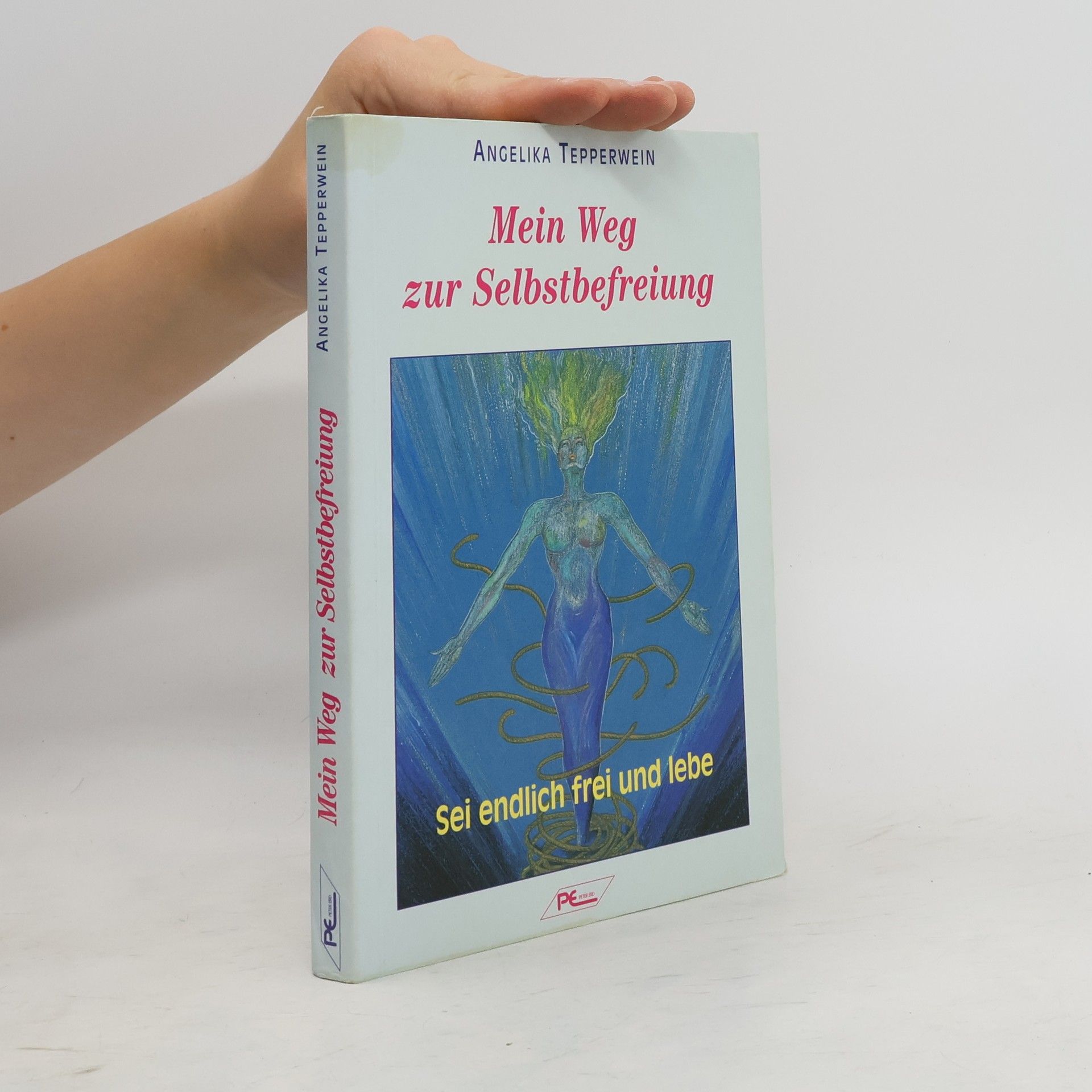 Angelika Tepperwein Mein Weg zur Selbstbefreiung