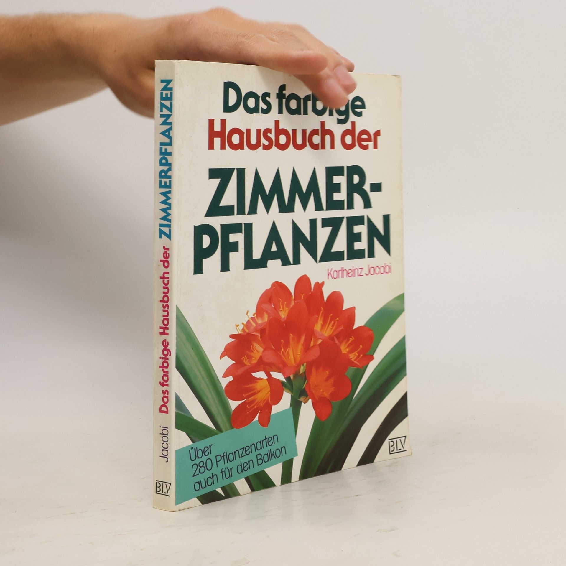 Karlheinz Jacobi Das farbige Hausbuch der Zimmerpflanzen