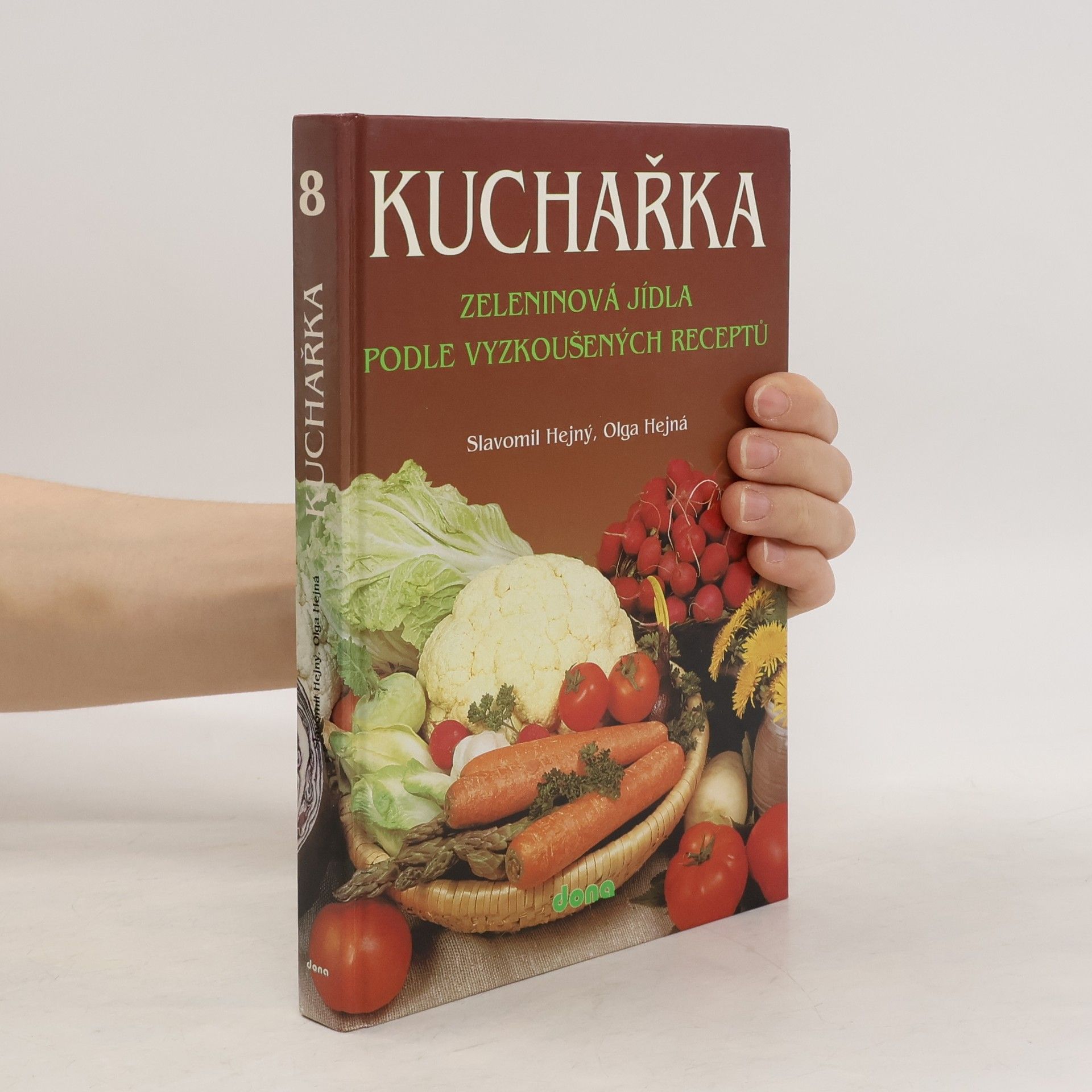 Slavomil Hejný Kuchařka. Zeleninová jídla podle vyzkoušených receptů